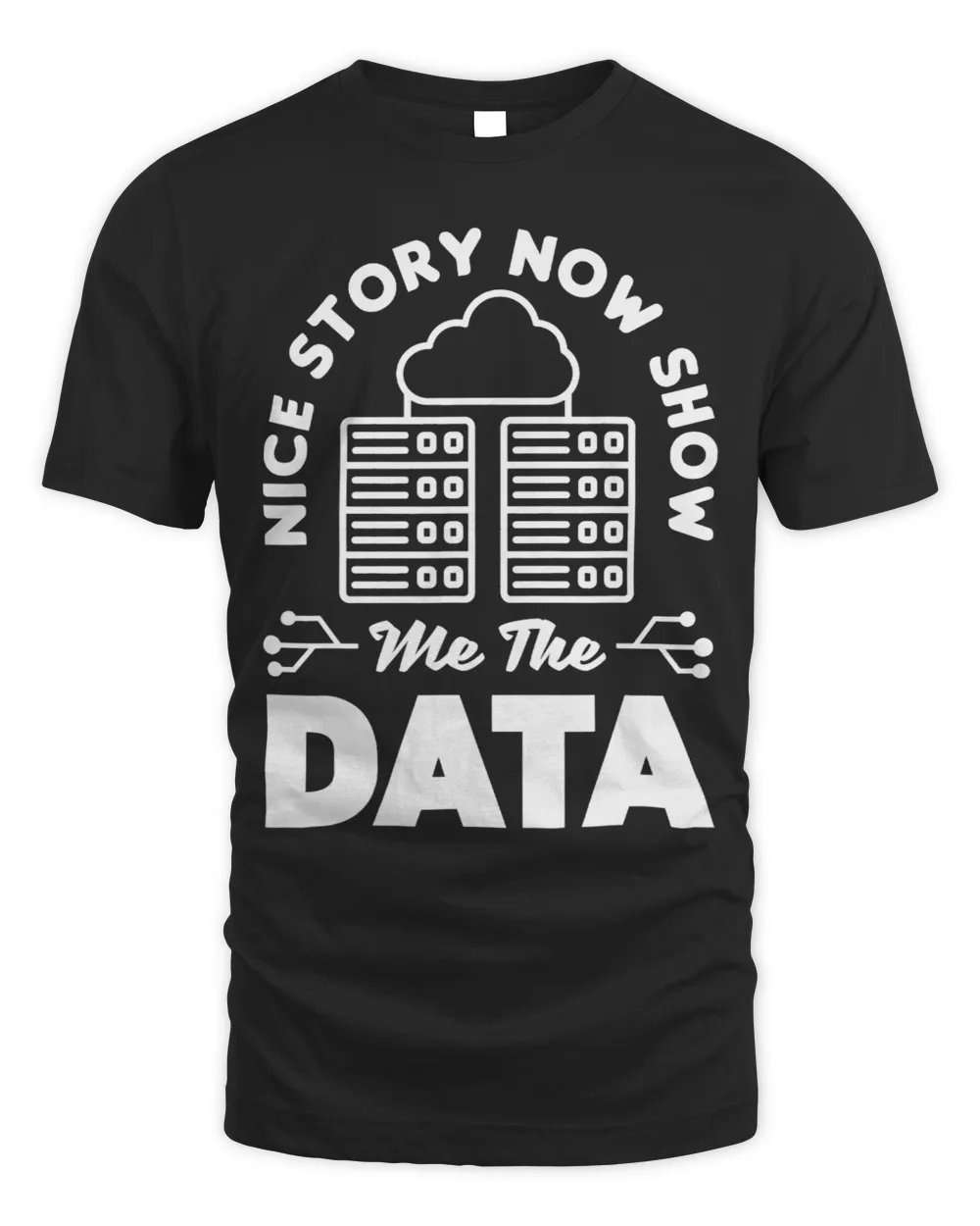 Nice Story Now Show Me The Data Scientist