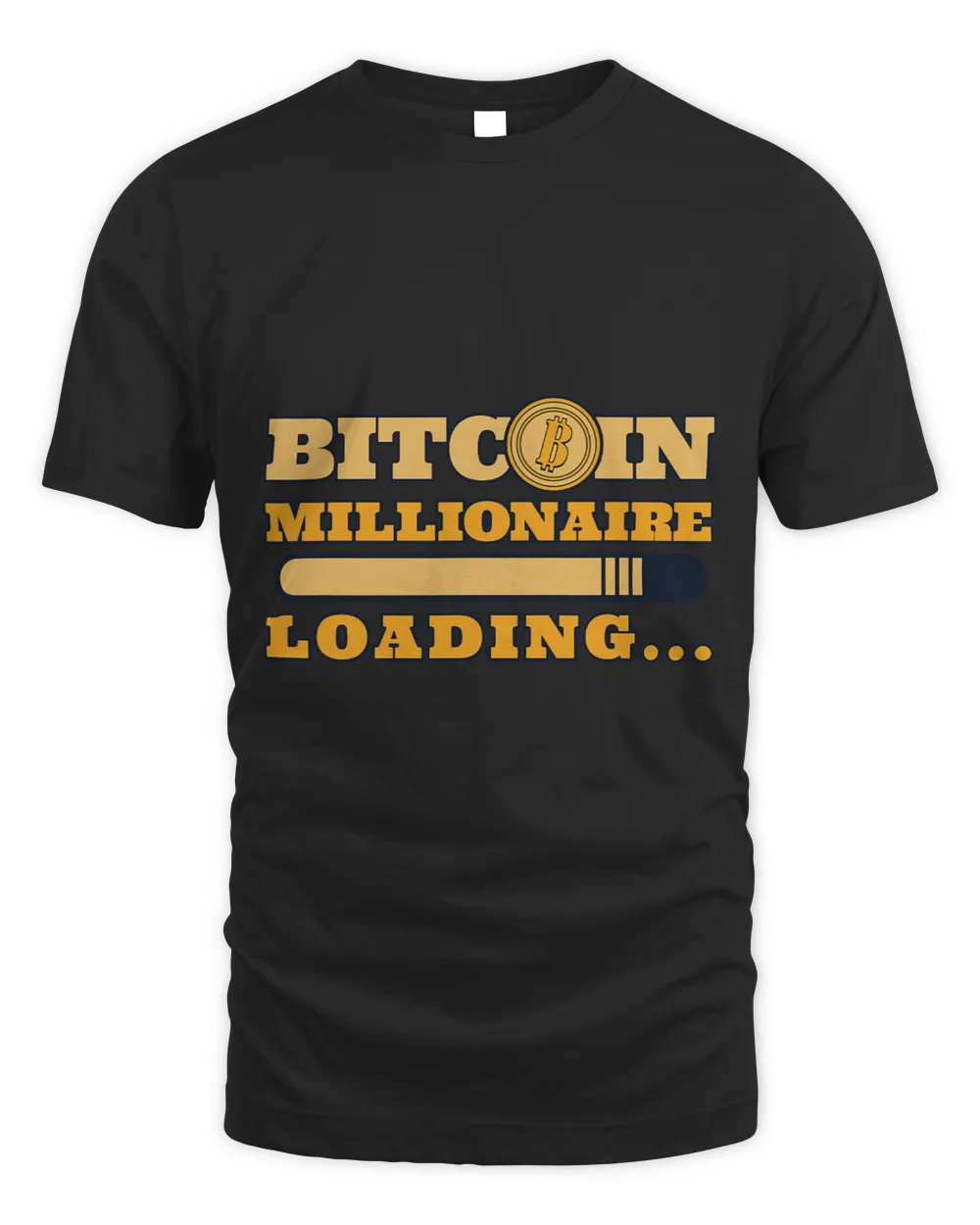 Bitcoin Millionaire Loading Crypto Cryptocurrency Bitcoin 1 Unisex Standard T-Shirt black s