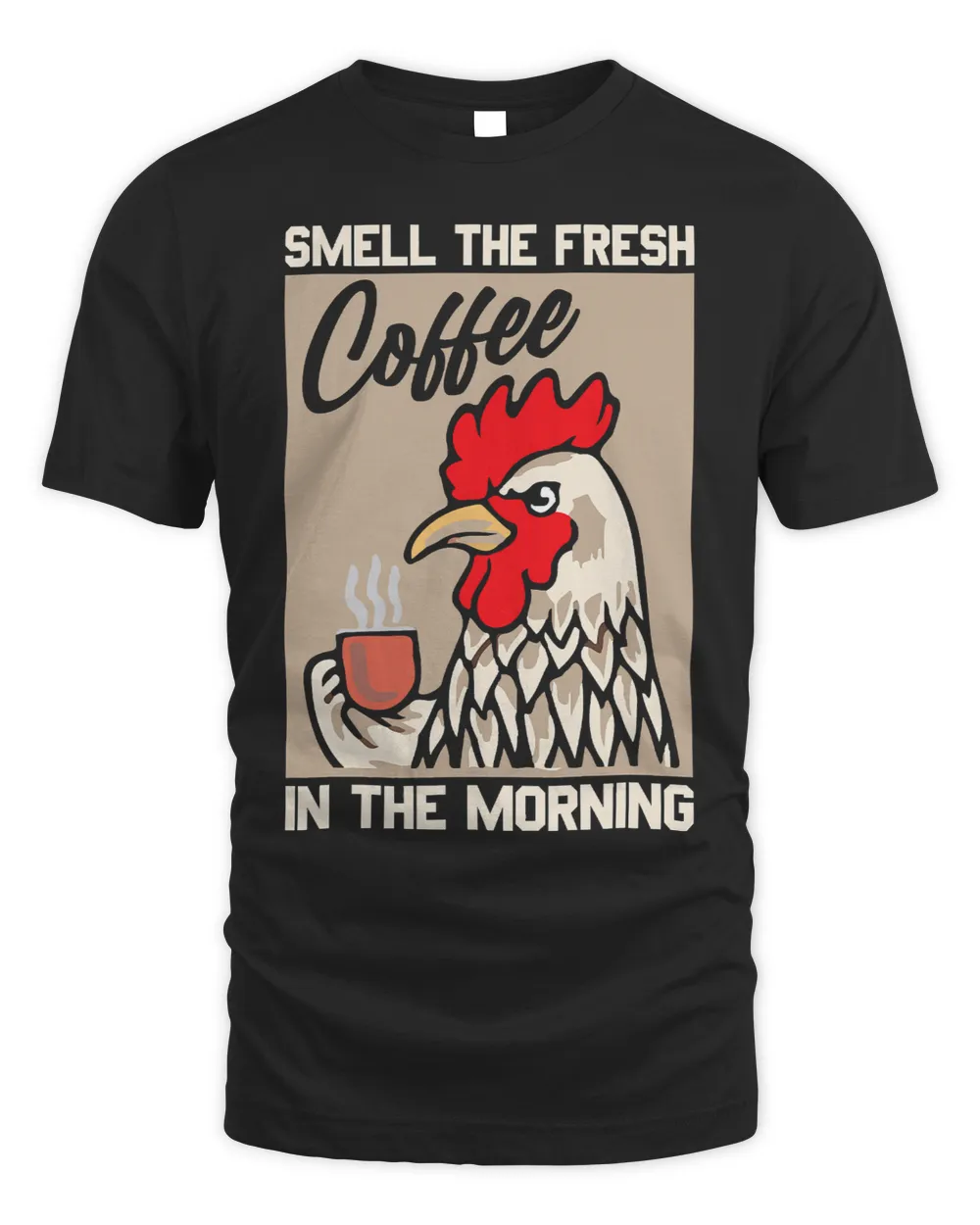 Chicken Smell the Fresh Coffee in the Morning Farm Chicken138 Chick