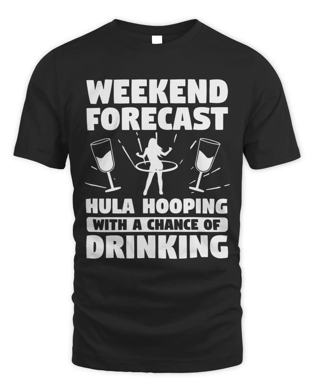 Weekend Forecast Hula Hooping With A Chance Of Drinking 2