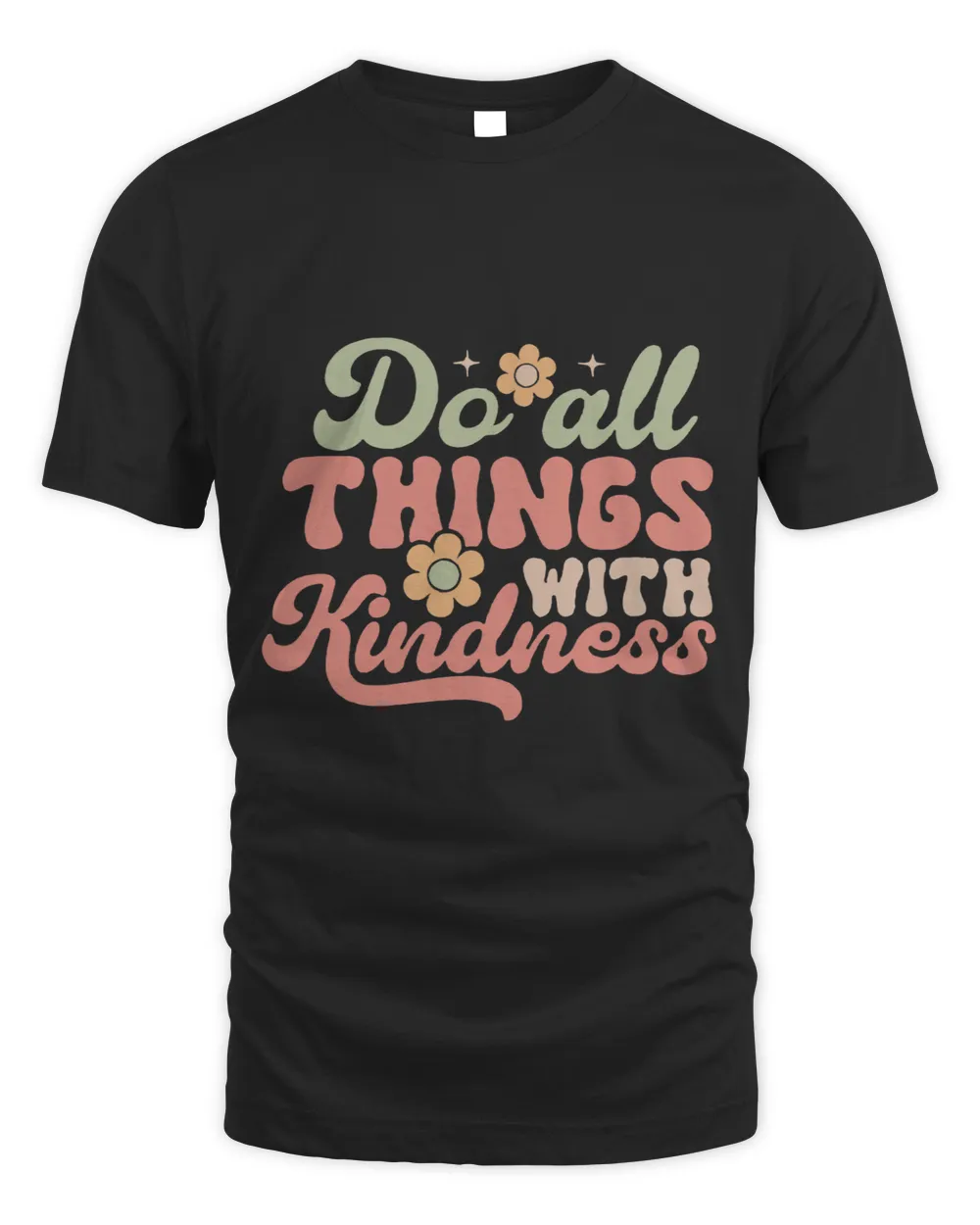 Do All Things With Kindness Shirt Motivation Quote
