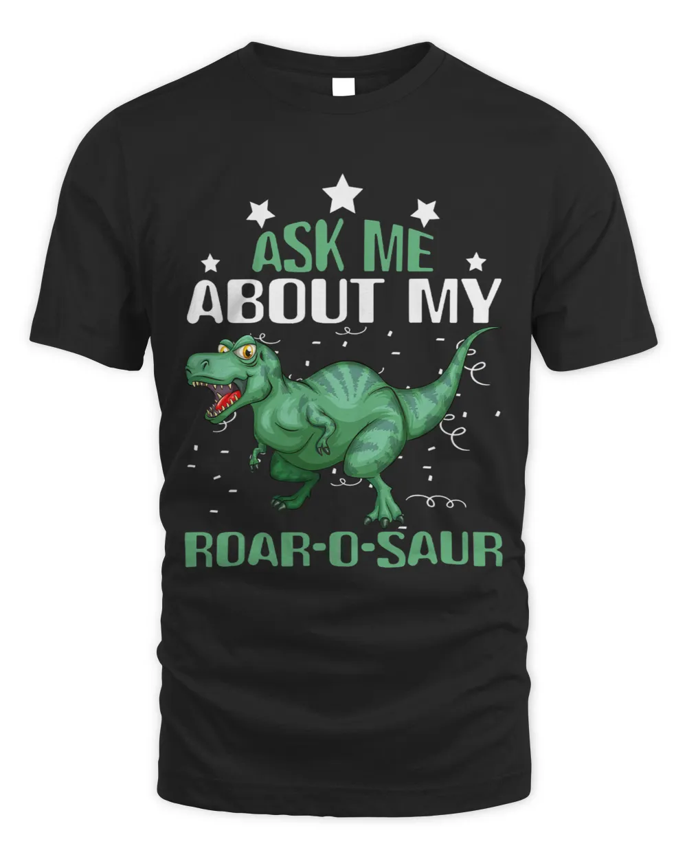 Ask Me About My RoarOSaur
