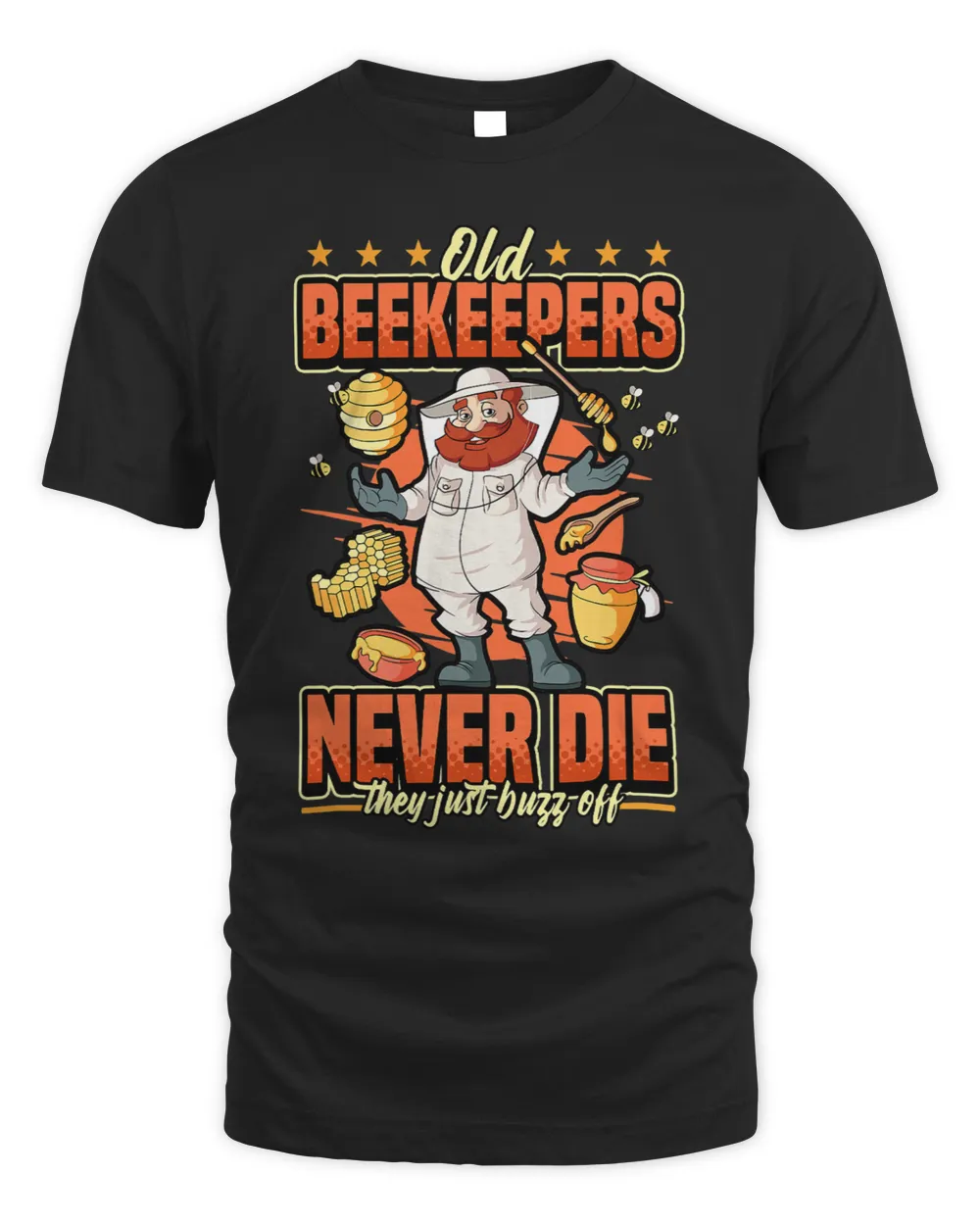 Bee Beekeeping Old Beekeeper Never Die They Just Buzz Off Beekeeper