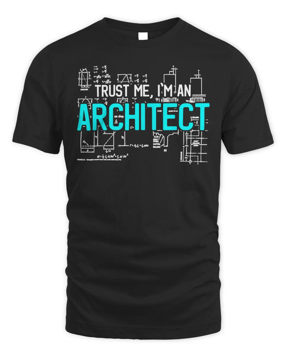 Trust Me I'm An Architect Architecture Students Gift T-Shirt