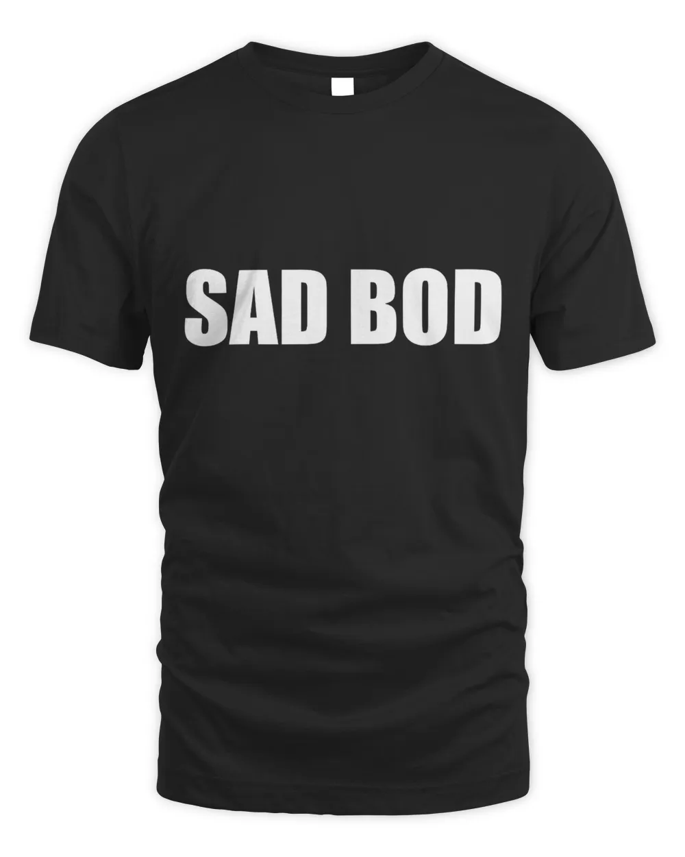 Sad Bod Body Fat Fitness Out Of Shape Funny Diet Dad T-Shirt