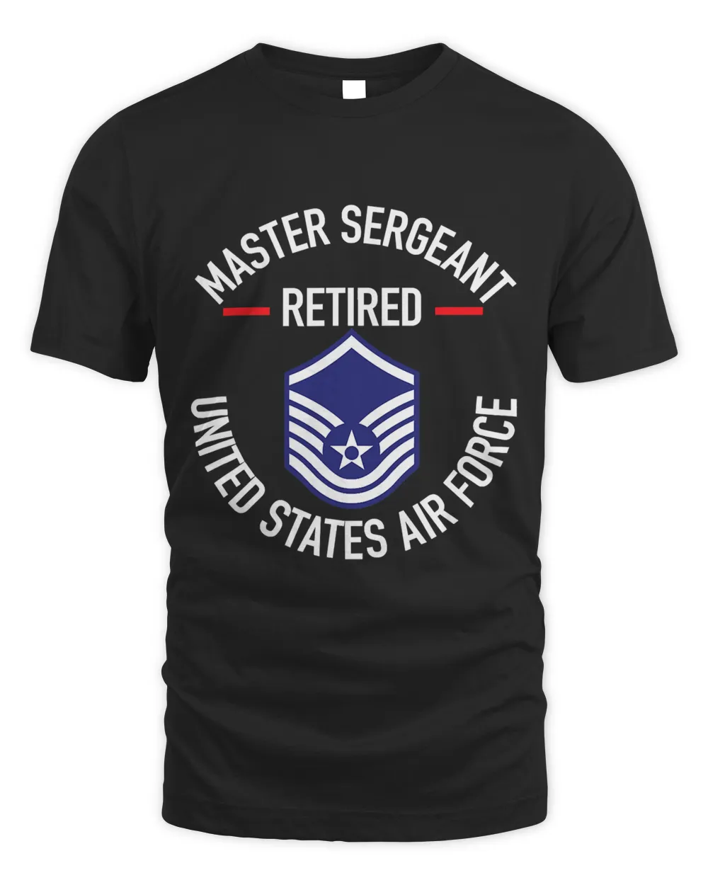 Master Sergeant Retired Air Force Military Retirement T-Shirt