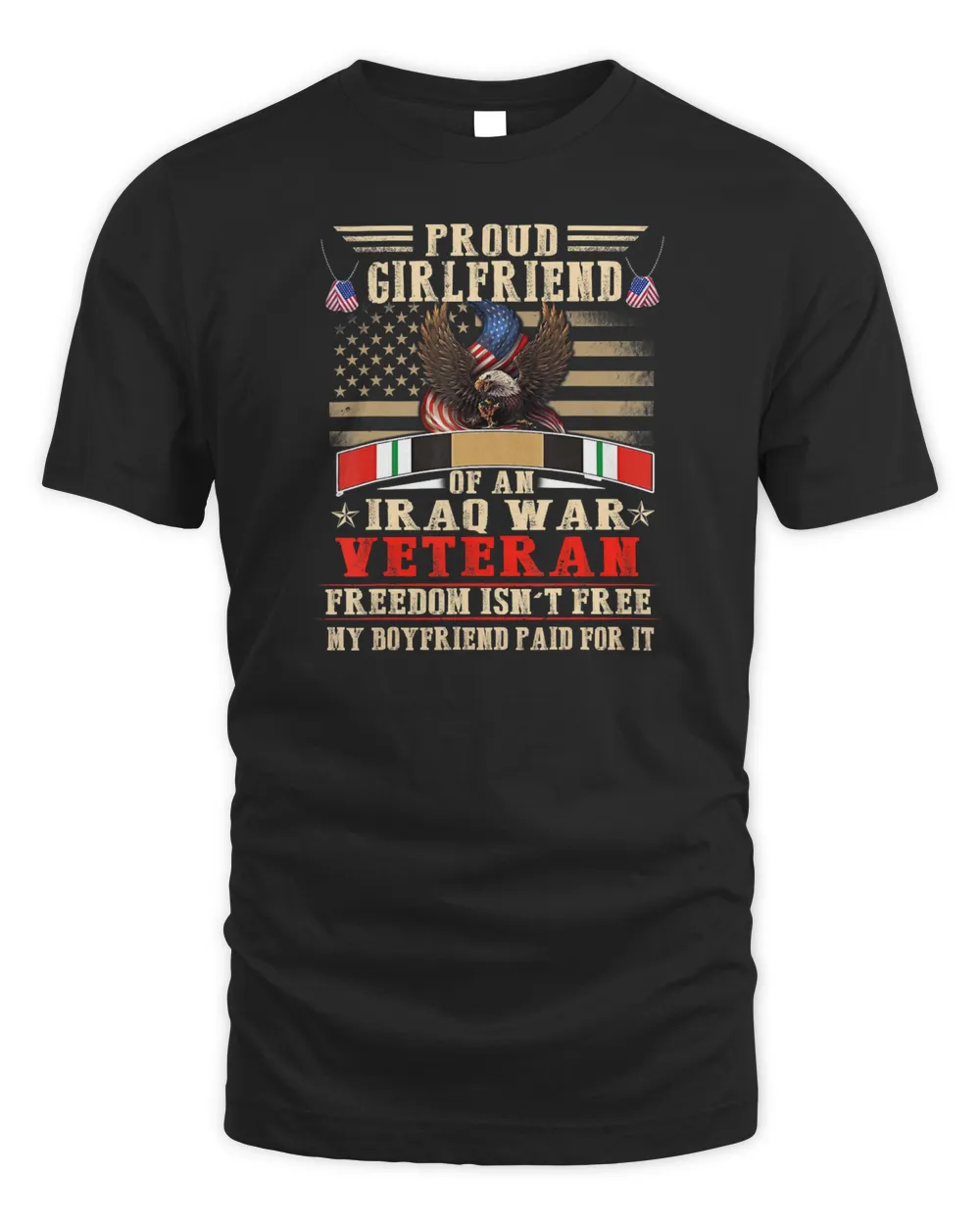 Proud Girlfriend Of An Iraq Veteran Military Vet Boyfriend T-Shirt