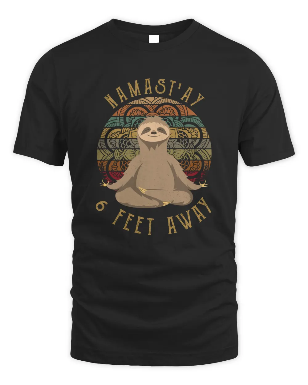 Namastay 6 feet away sloth shirt