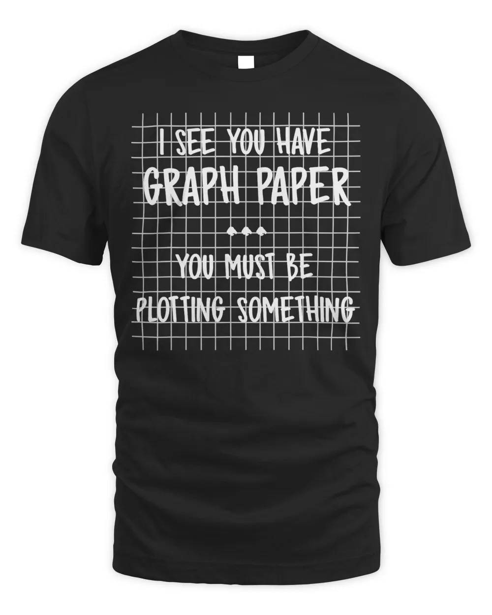 Math Teacher - You Must Be Plotting Something Funny Gift