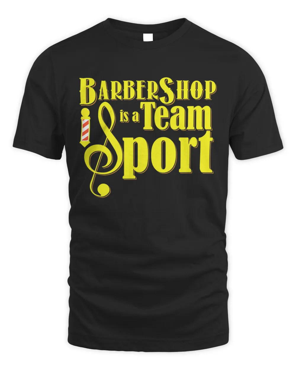 Barbershop is a Team Sport Barbershop Quartet Gift T-Shirt