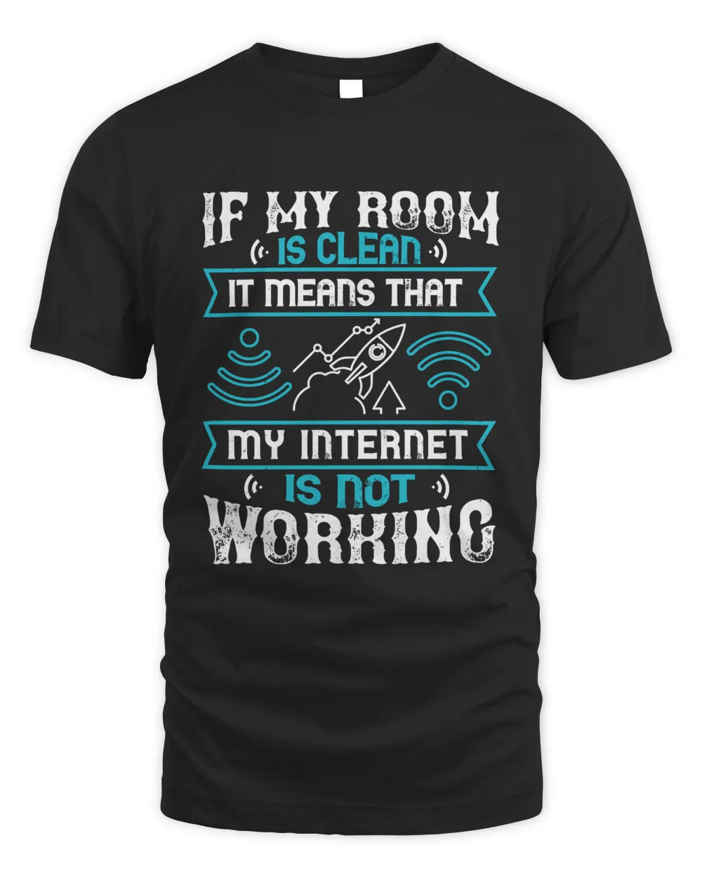 If my room is clean, it means that my internet is not working-01 Men's Standard T-Shirt black s