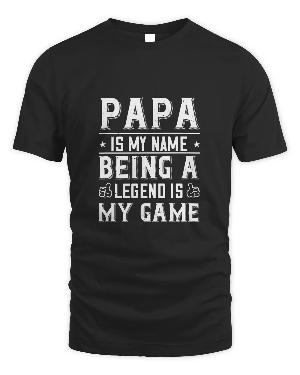 papa is my name being a legend is my game-01