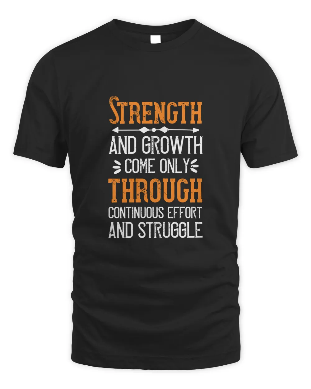 Strength and growth come only through continuous effort and struggle-01