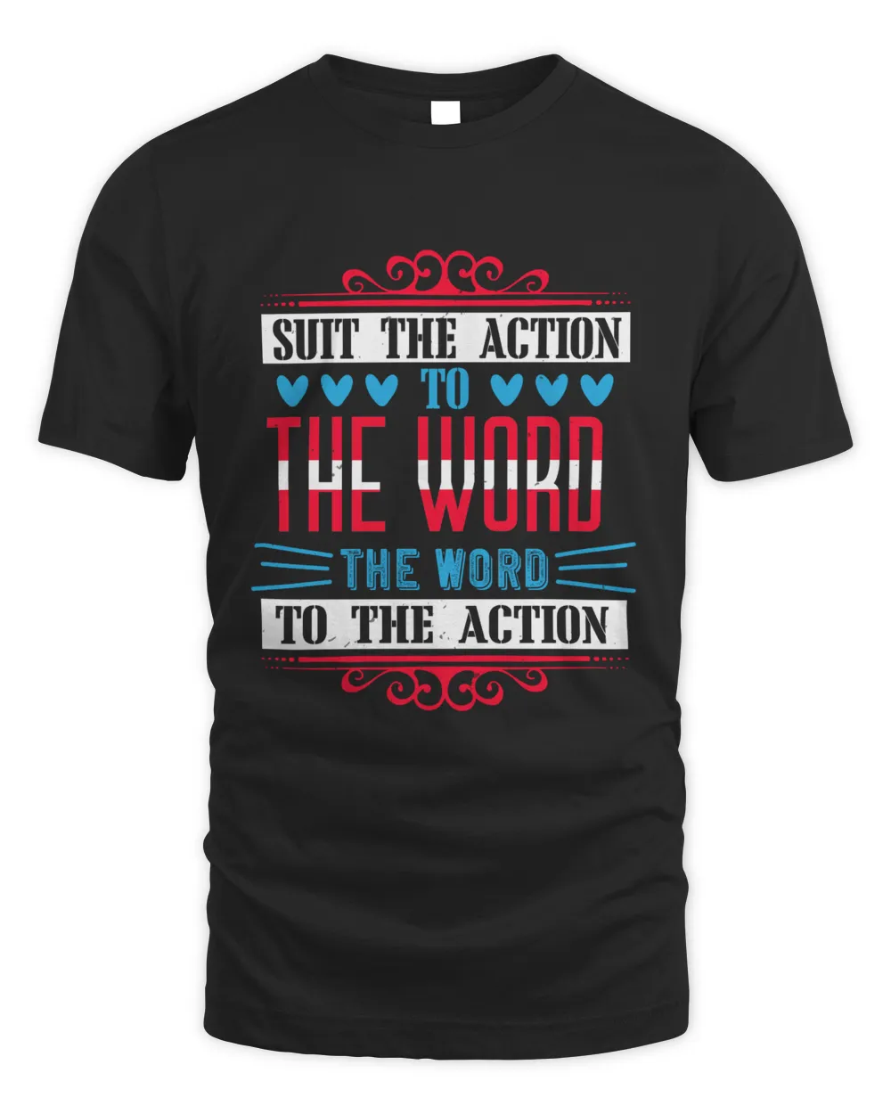 Suit the action to the word, the word to the action-01