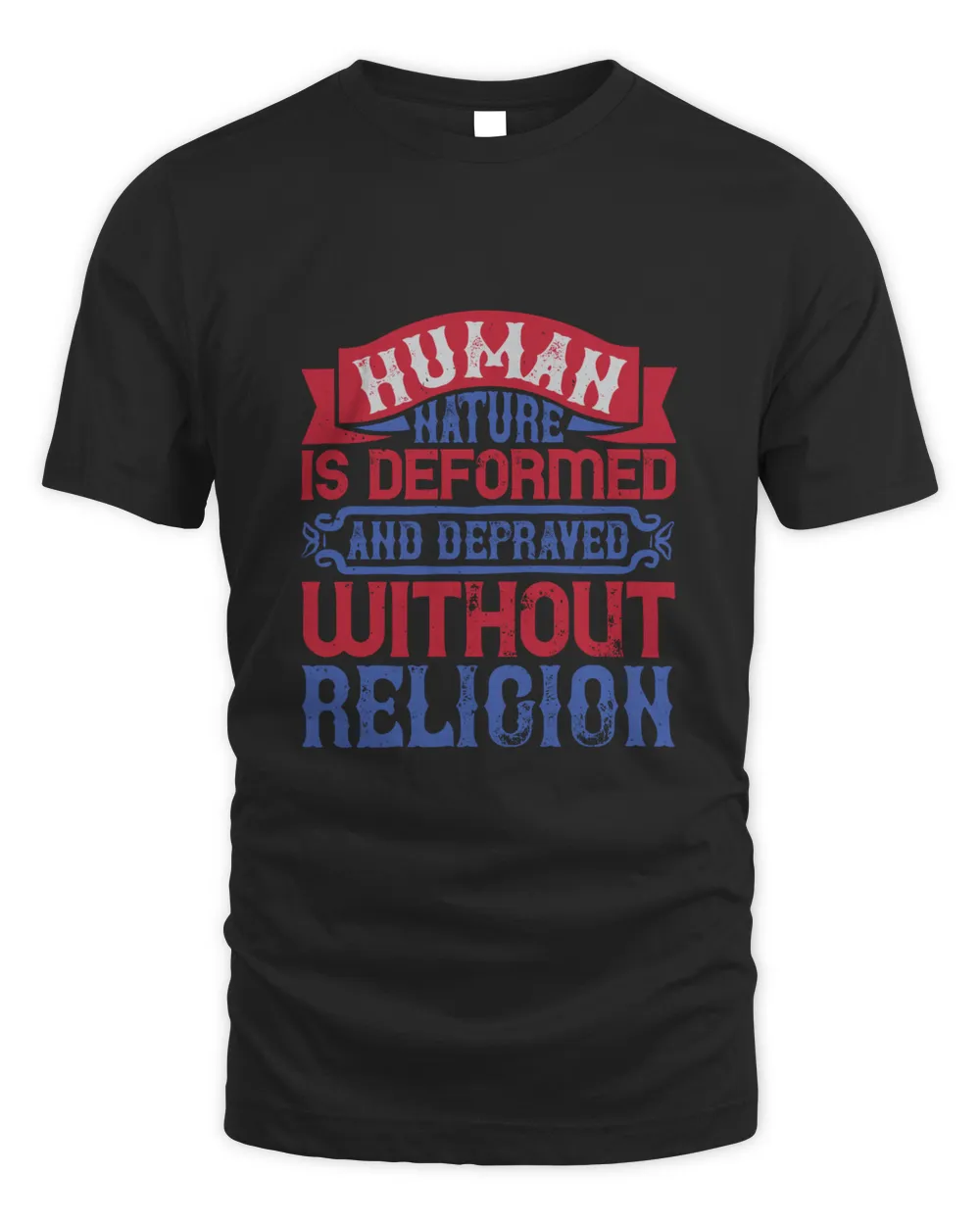 Human nature is deformed and depraved without religion-01 Men's Standard T-Shirt black s