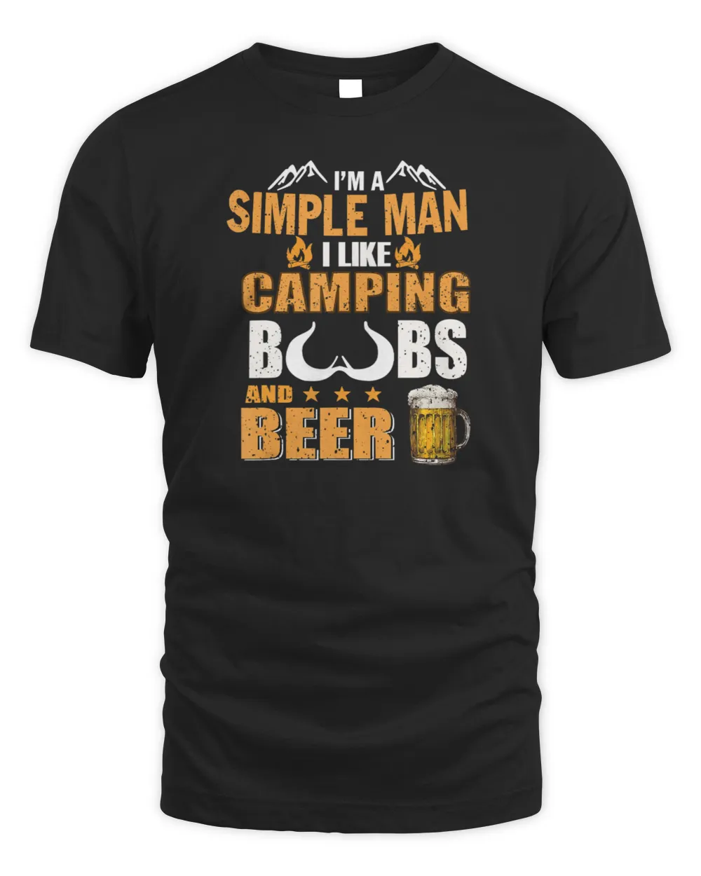 I'm A Simple Man I Like Camping Boobs And Beer Shirt T-Shirt