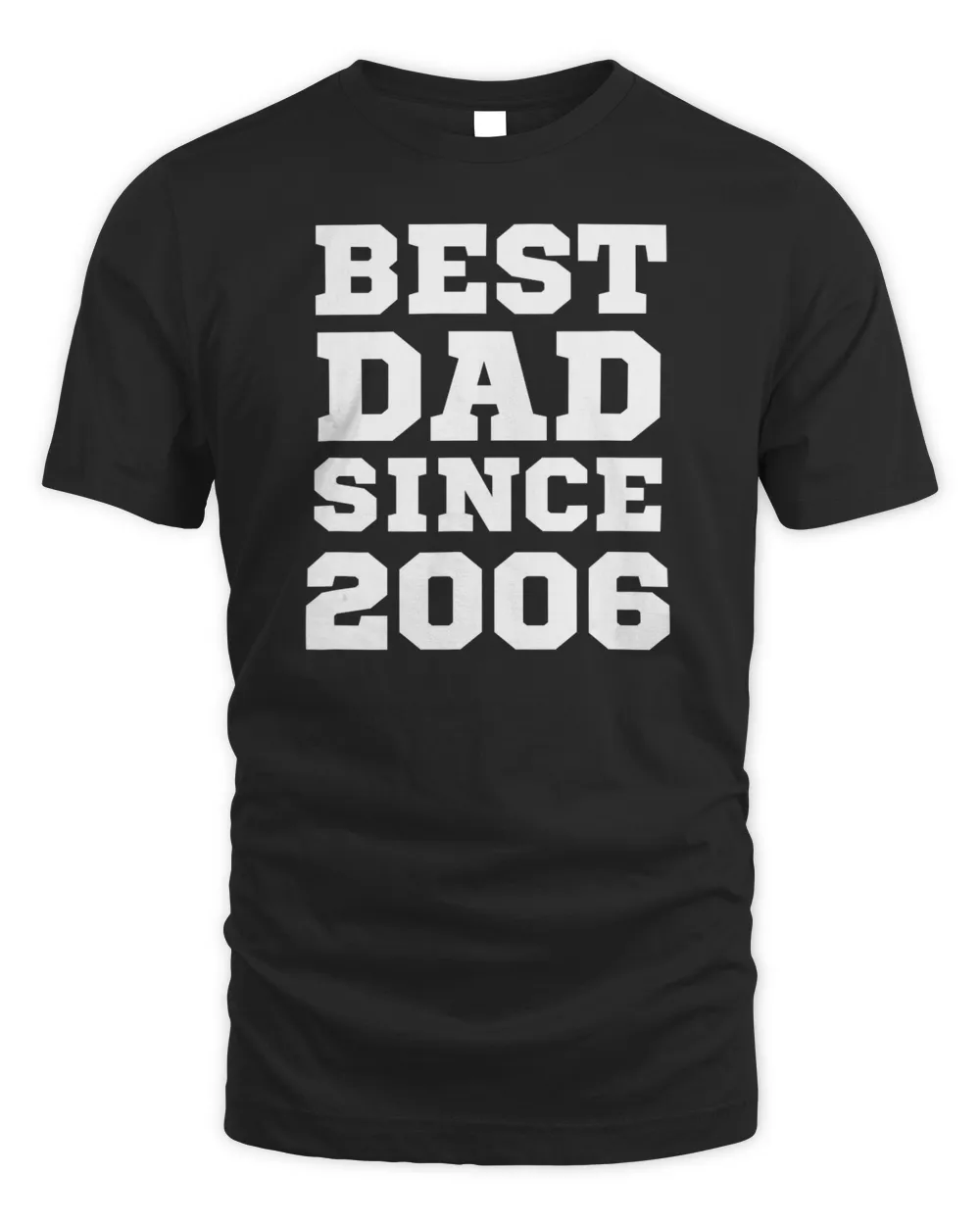 Best Dad Since 2006 Father&39;s Day Grandpa New Dad Papa T-Shirt