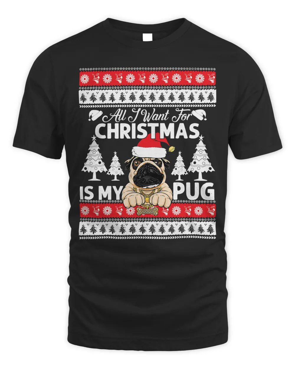 Pug All I Want For Christmas Is My Pug 360