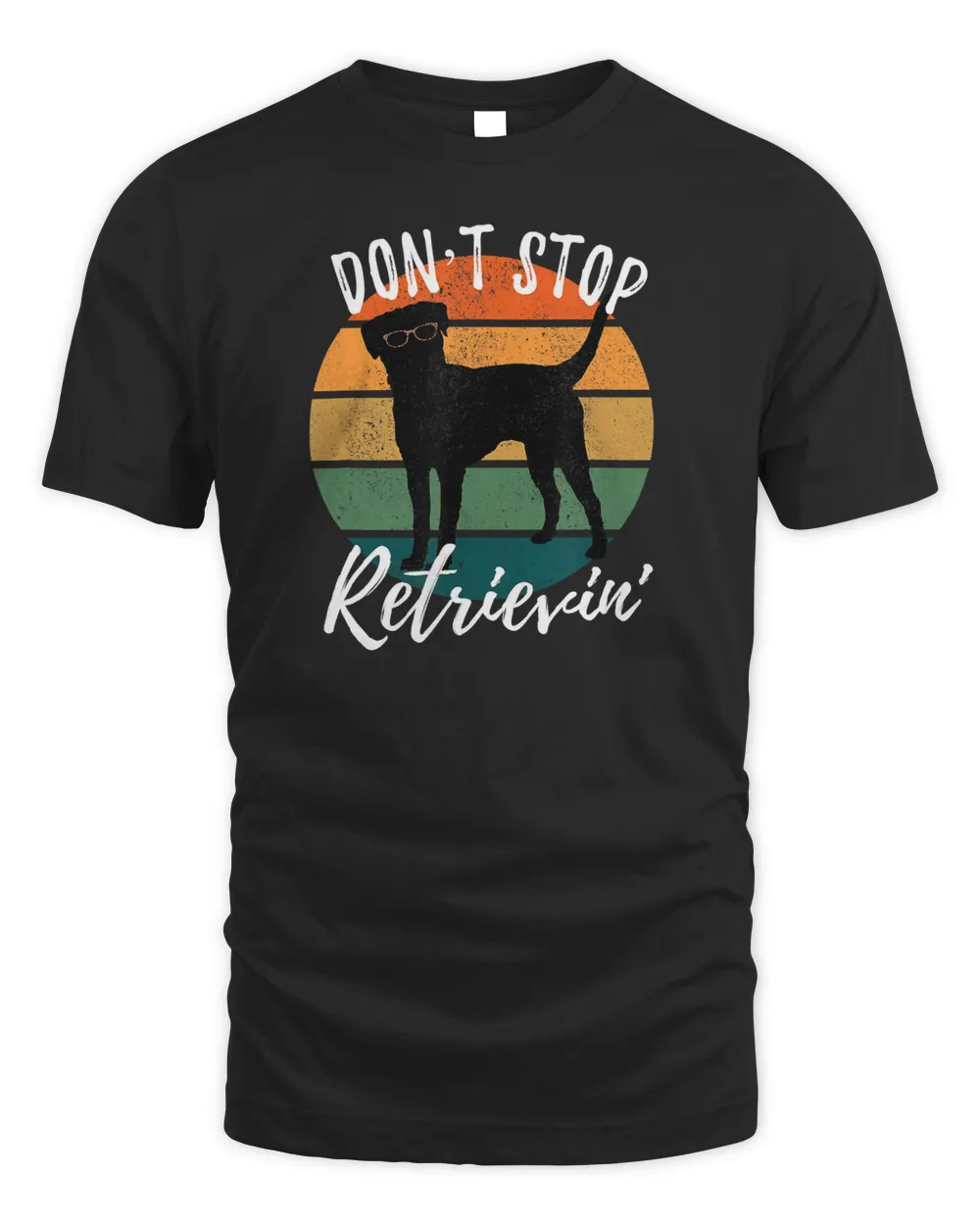 Cute Dog Don&39;t Stop Retrievin&39; Labrador Retriever Dog Lovers T-Shirt