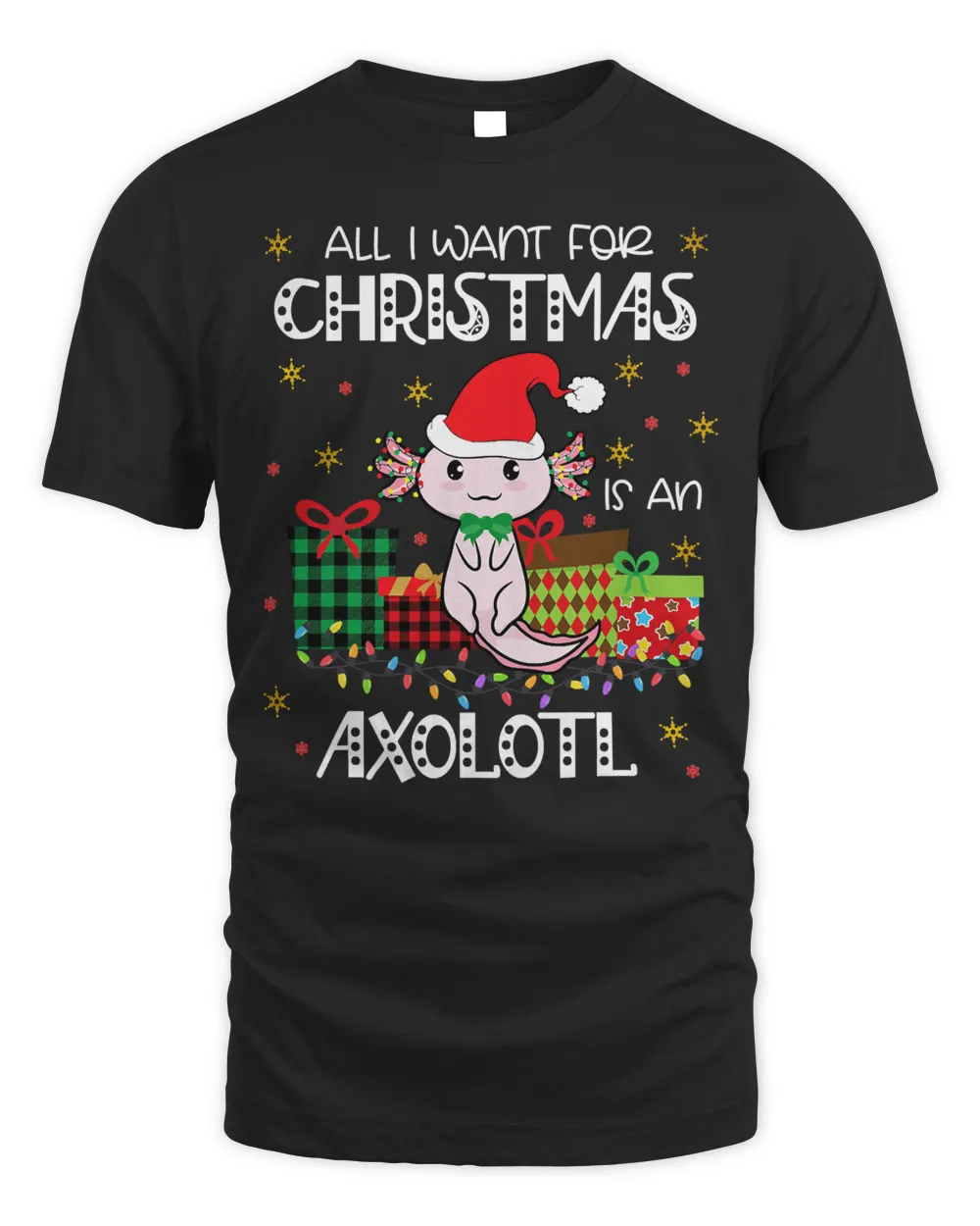 All I want for Christmas is an Axolotl Mexican Salamander 316 Unisex Standard T-Shirt black s