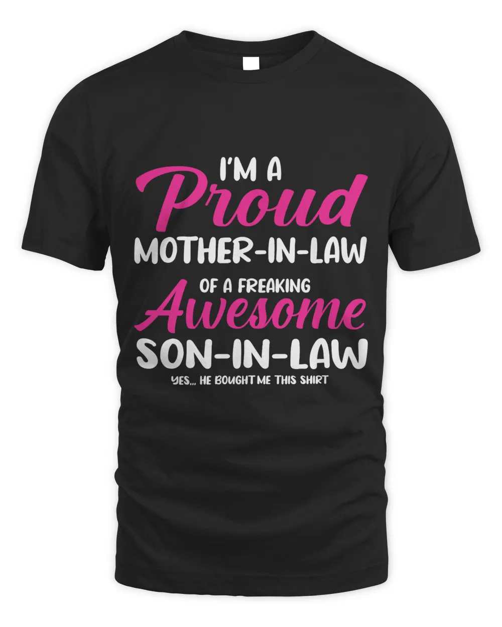 Im A Proud Mother In Law Of Freaking Awesome Son In Law Shirt
