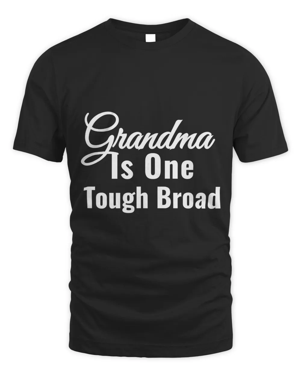 Grandma One Tough Broad Funny Older Womens Saying T-Shirt