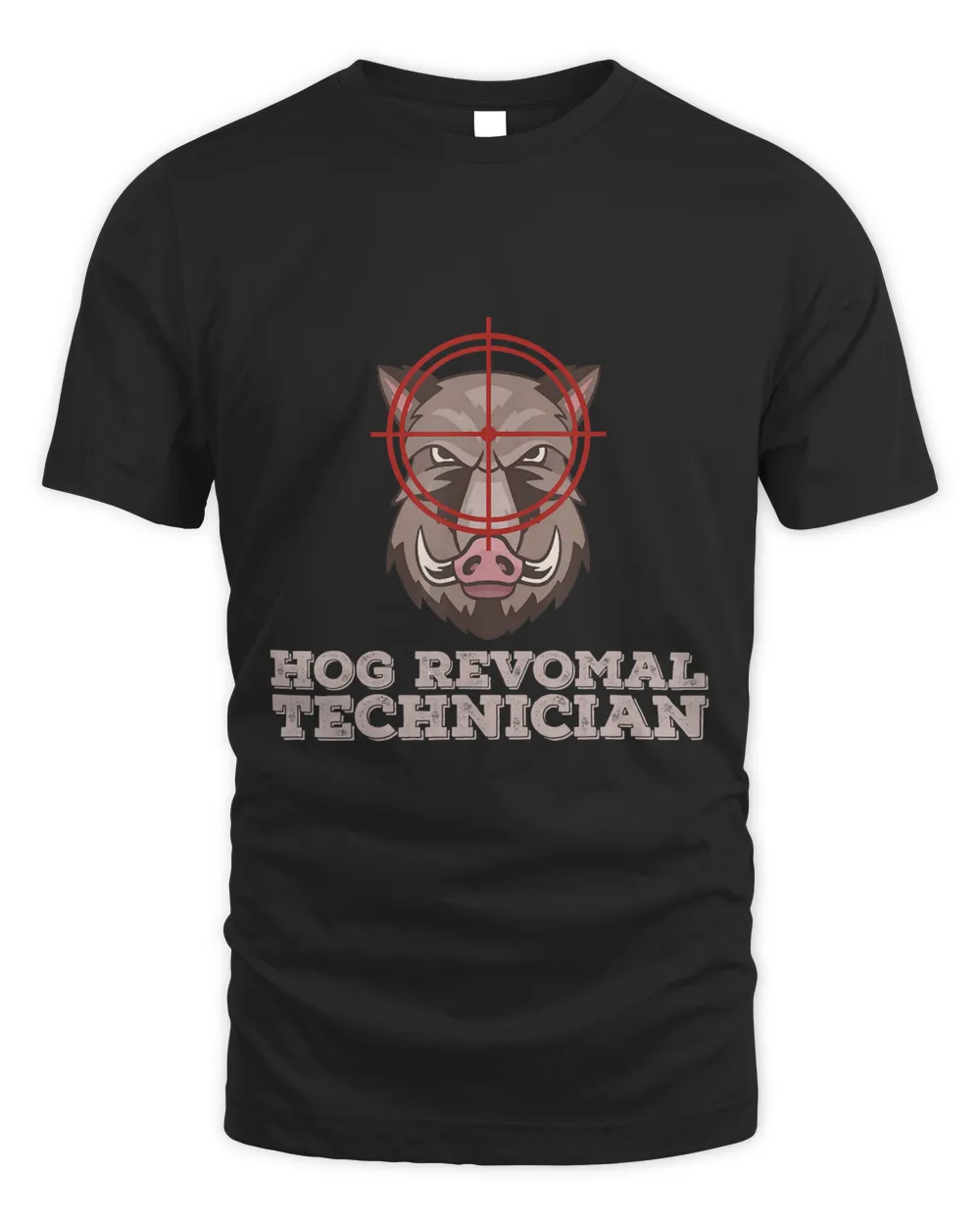Hog Removal Technician Funny Pig Hunting Hog Hunting T-Shirt