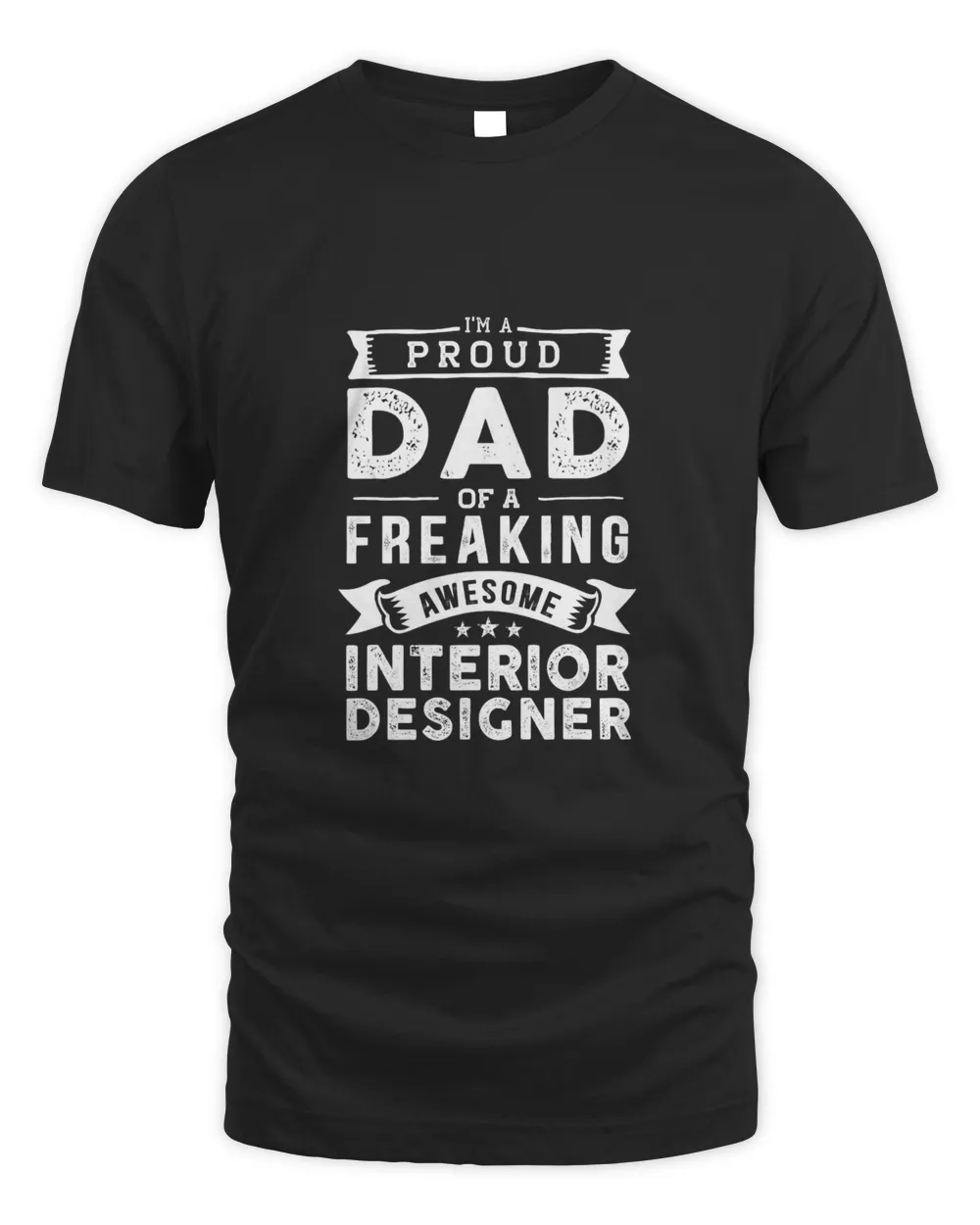 I&39;m a Proud Dad of Interior Designer  Funny Father&39;s Day T-Shirt