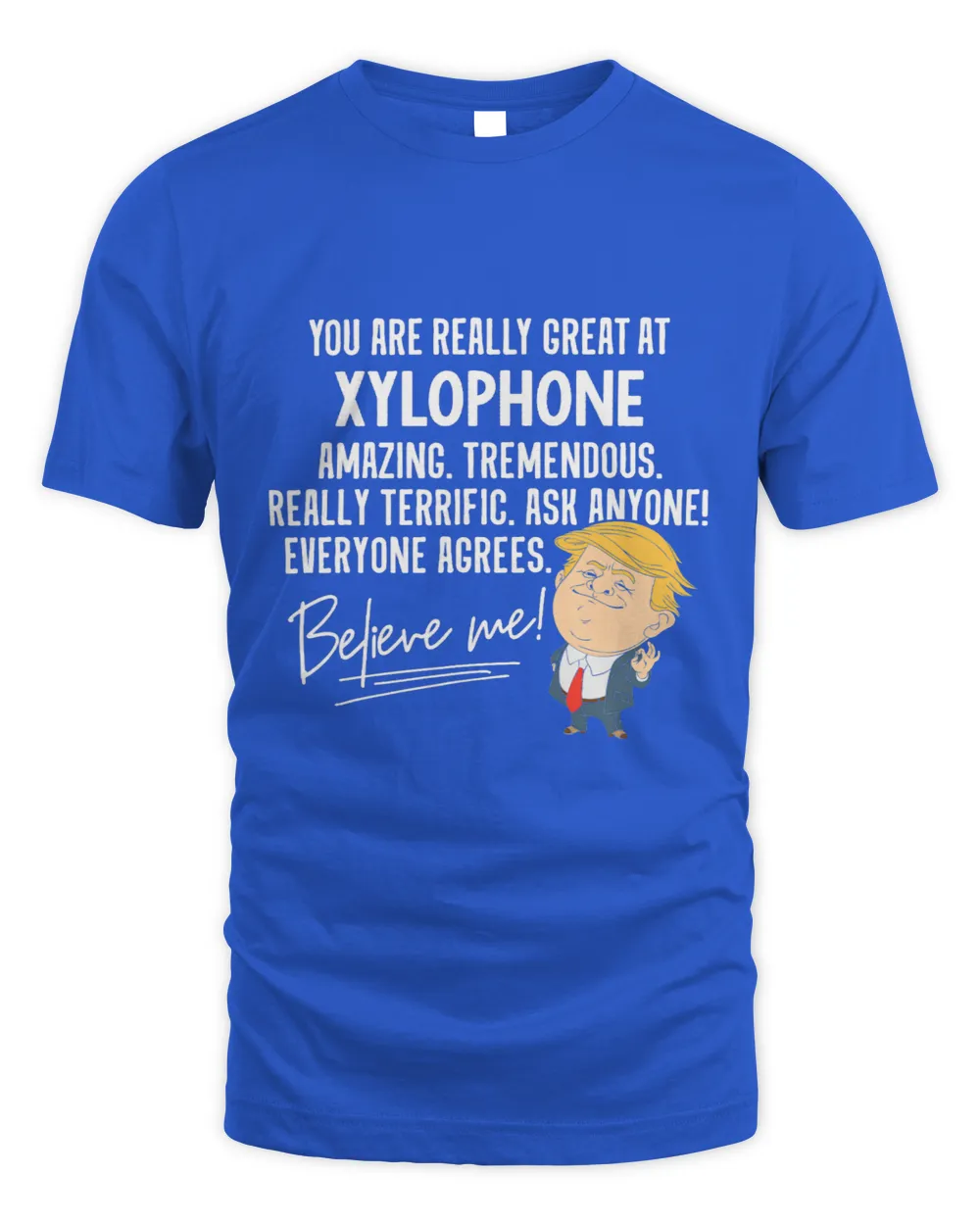 Funny Trump Really Great Xylophone Gift Shirt