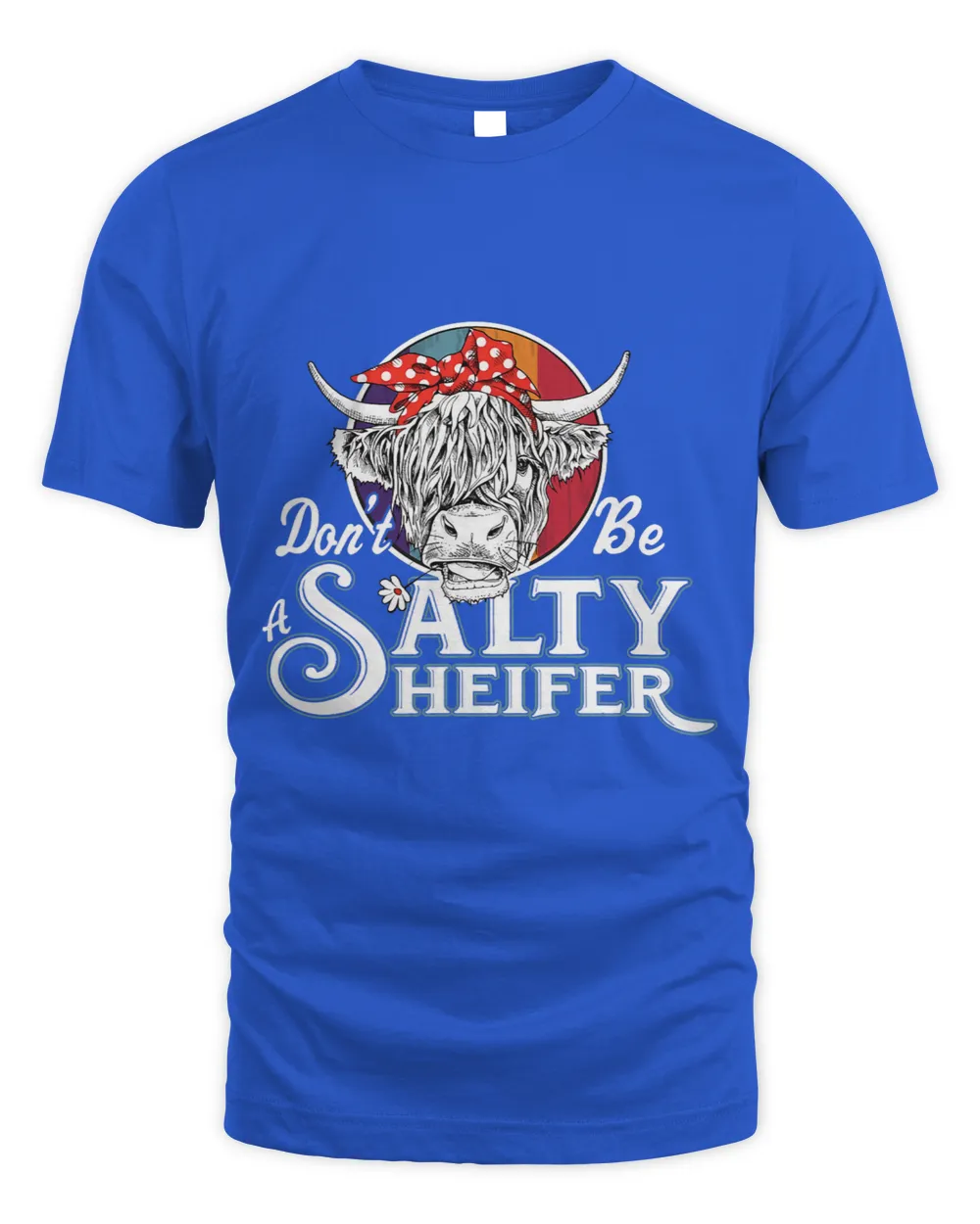 Dont Be A Salty Heifer Funny Country Cow Lover Gifts Farmer
