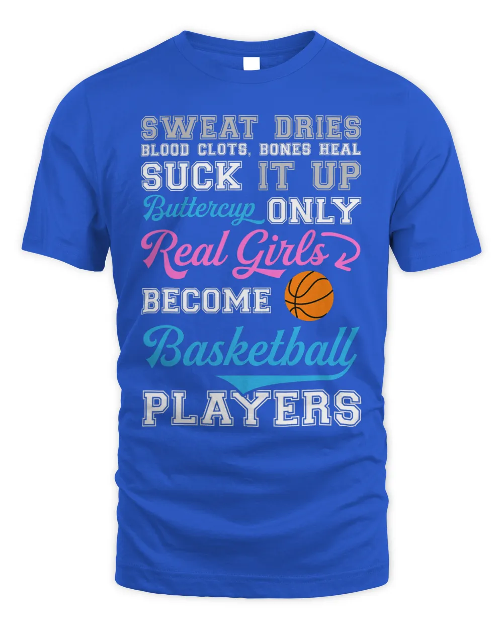 Basketball Gift Only Real Girls Become Basketball Players