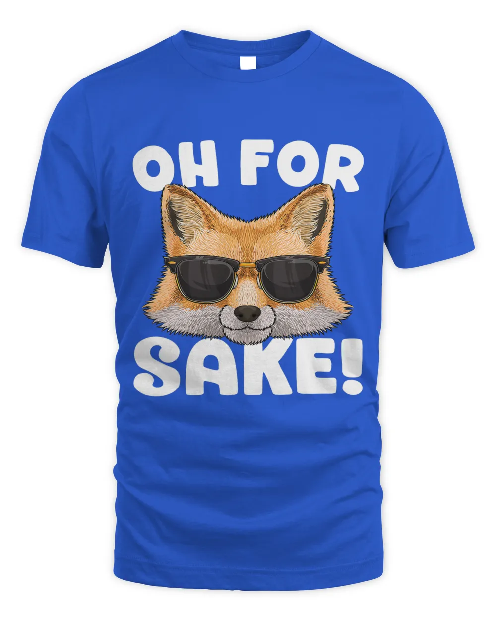 Oh For Fox Sake Funny Cute Fox Pun Dont Care Sarcastic