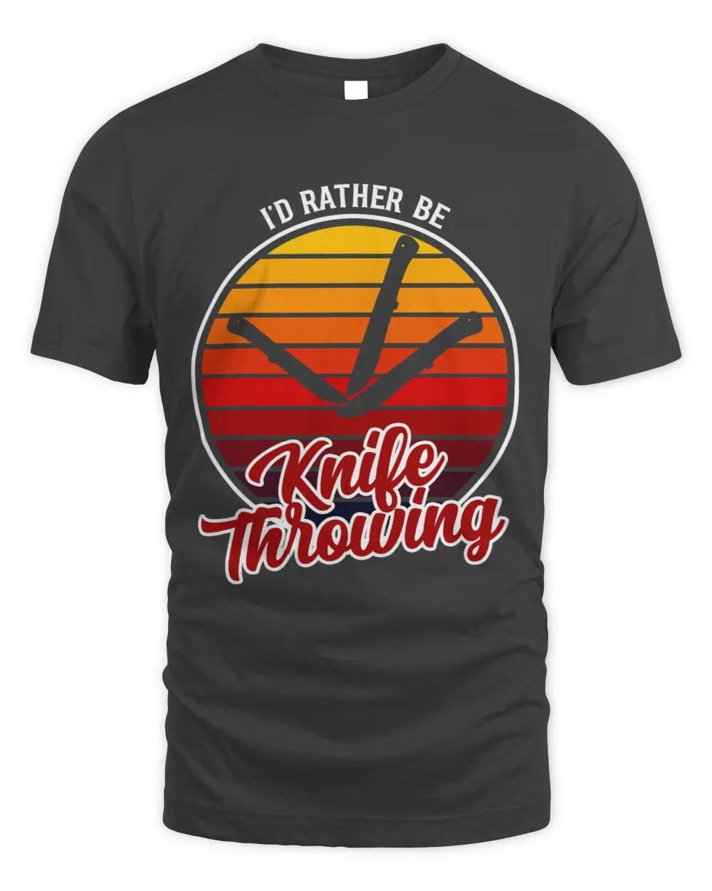 Id Rather Be Knife Throwing Clothing Funny Knife Throwing