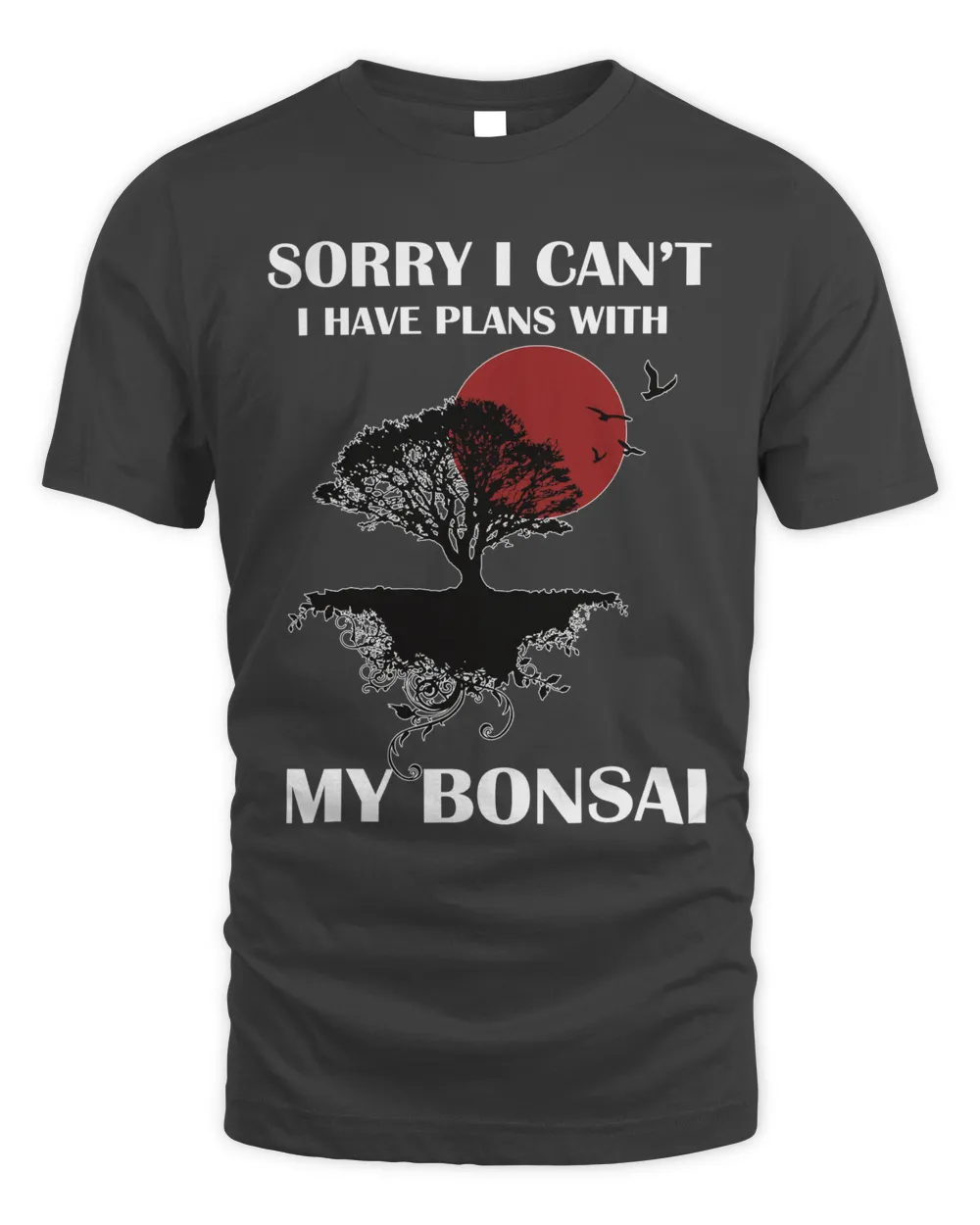 Sorry I have plans with bonsai