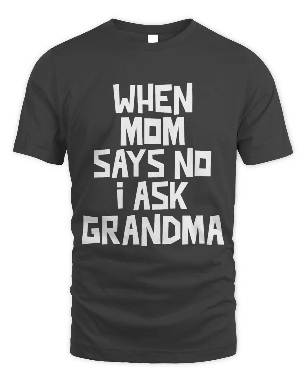 Kids When Mom Says No I Ask Grandma Granddaughter Grandson