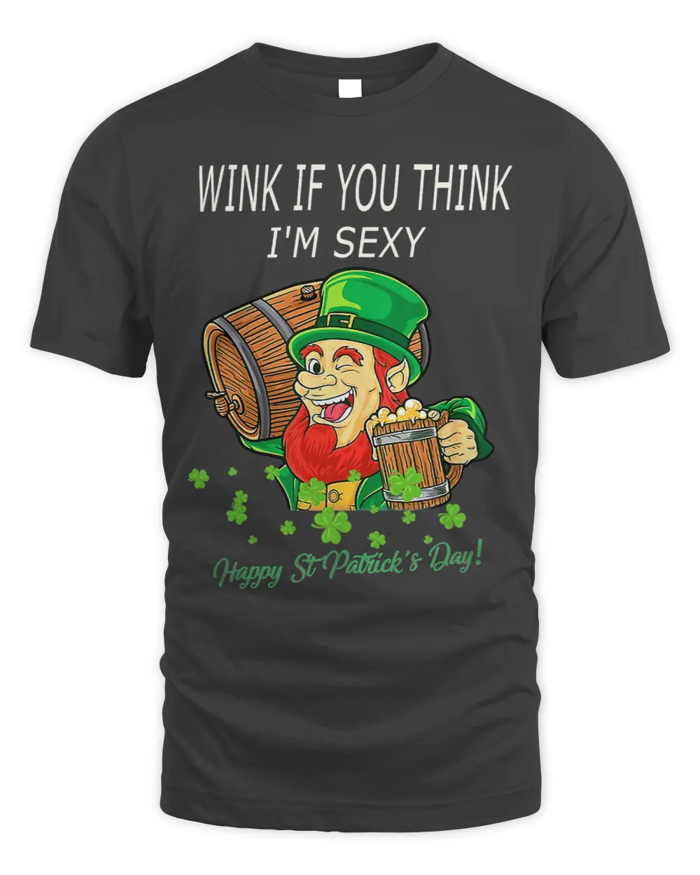 Wink If You Think Im Sexy St Patricks Day Funny Leprechaun