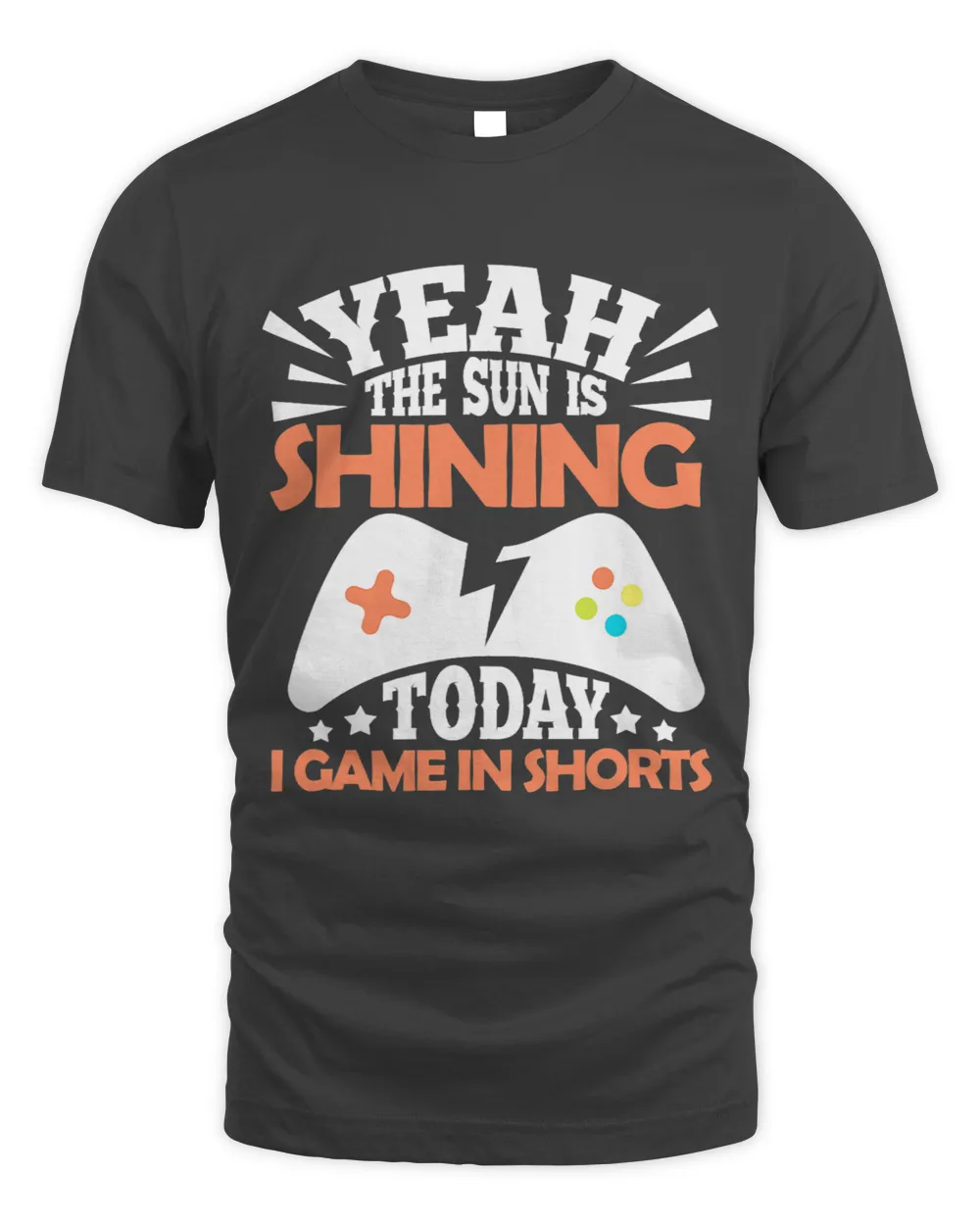 Gaming Gamer Yeah The Sun Is Shining Today I Game In Shorts
