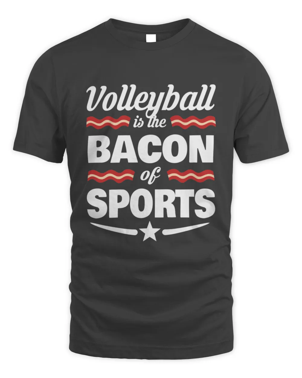 Volleyball Is The Bacon Of Sports T-Shirt