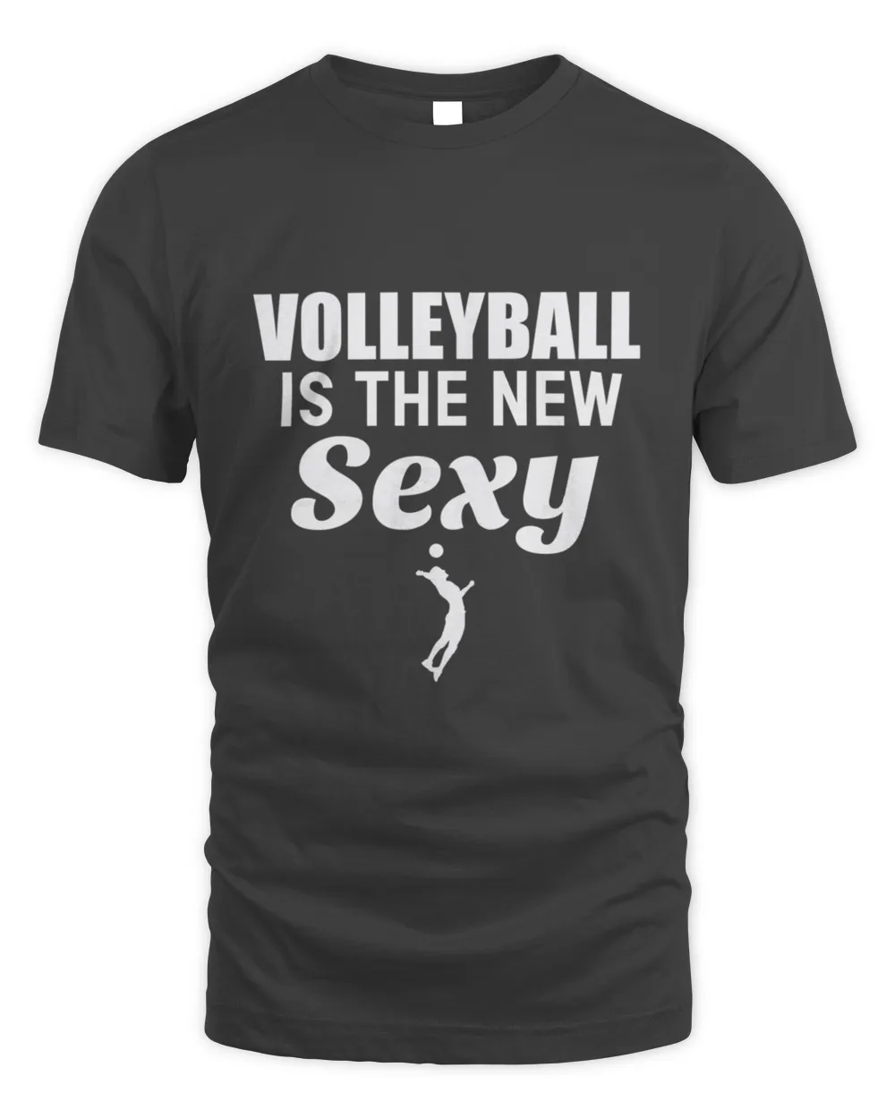 Volleyball is the new sexy Volleyball Player Gift T-Shirt