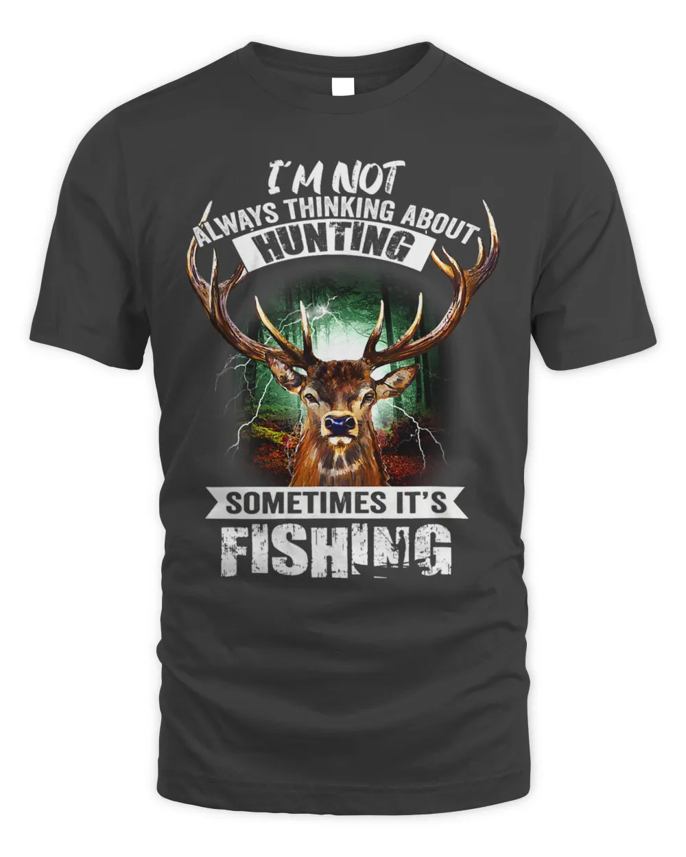 Im Not Always Thinking About Hunting Sometimes Its Fishing