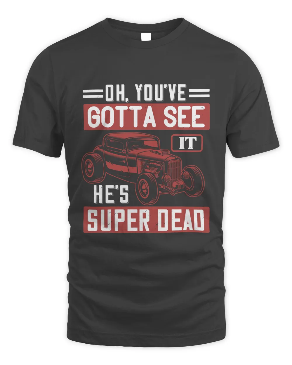 Oh, you've gotta see it. He's super dead-01