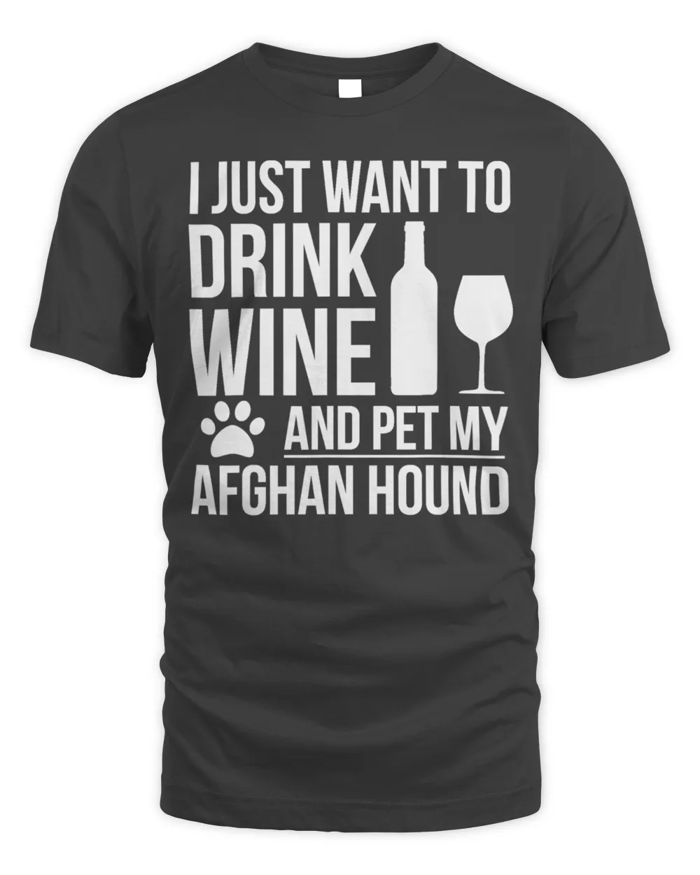 Drink Wine Pet my Afghan Hound Dog T-shirt Dog owner