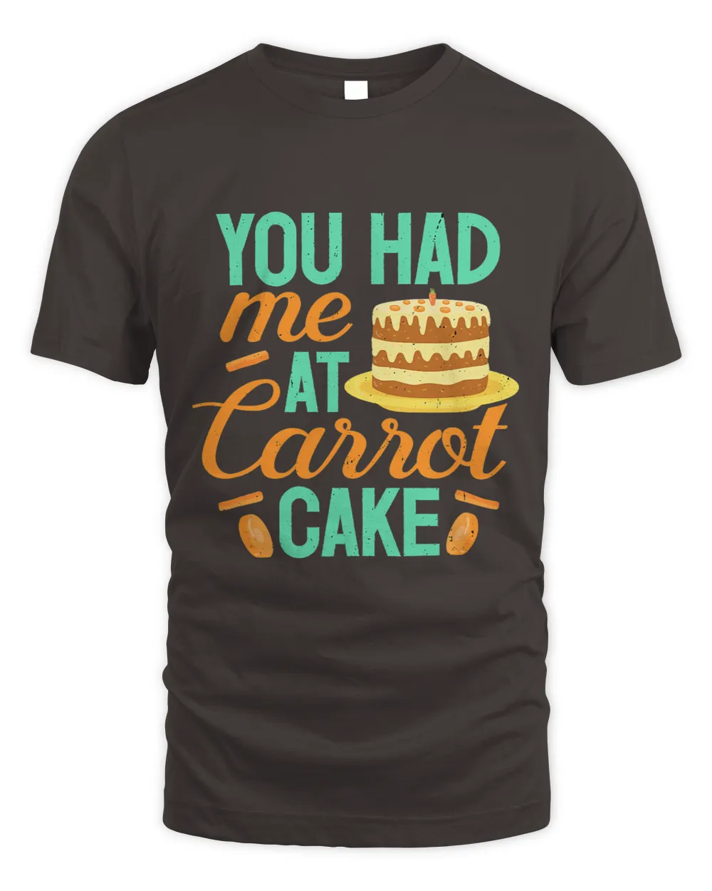 Carrot Cake You Had Me Funny Baker Baking Lover Pastry Chef