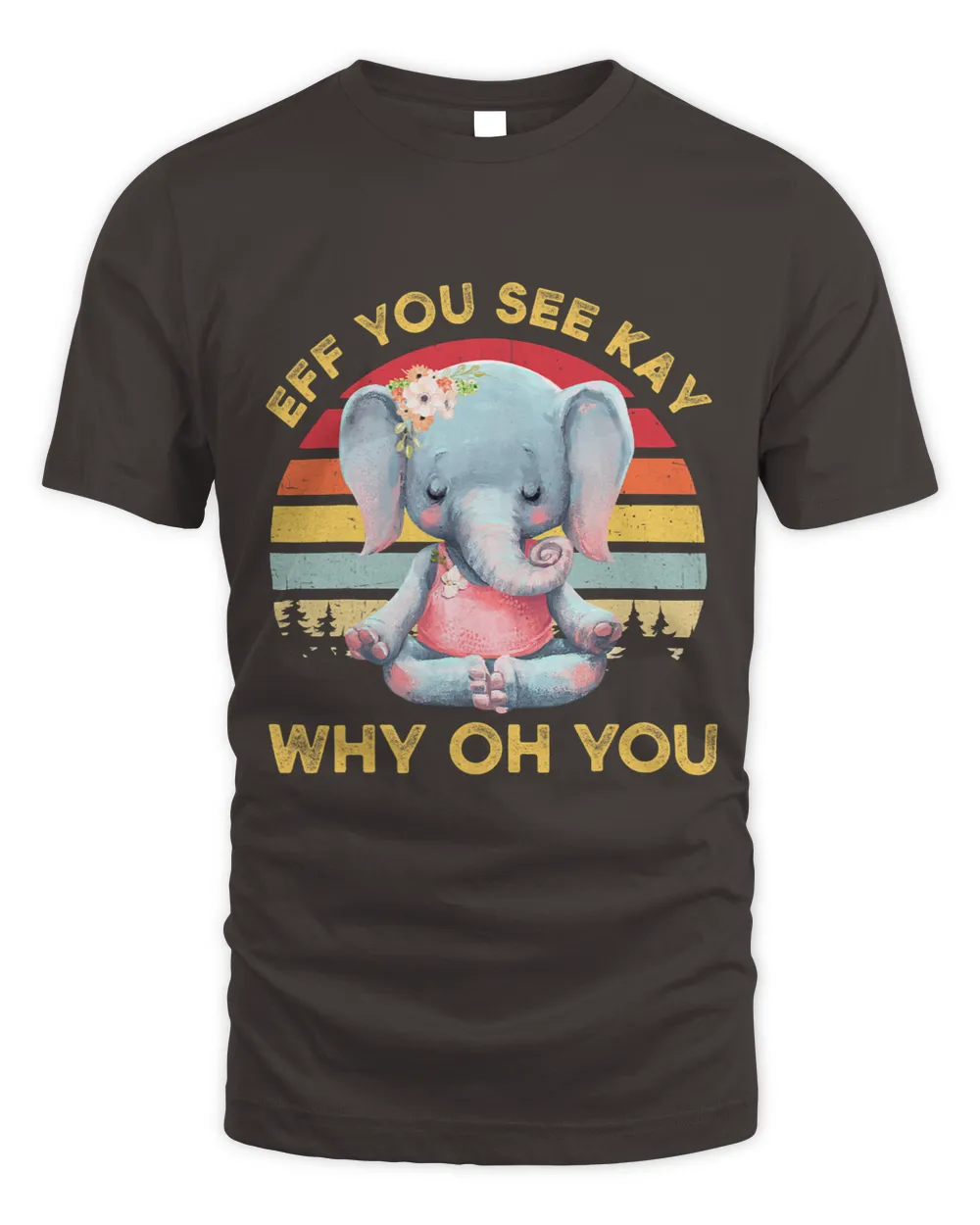 Elephants Lover Yoga Eff You See Kay Why Oh You Funny Vintage Elephant Yoga Lover