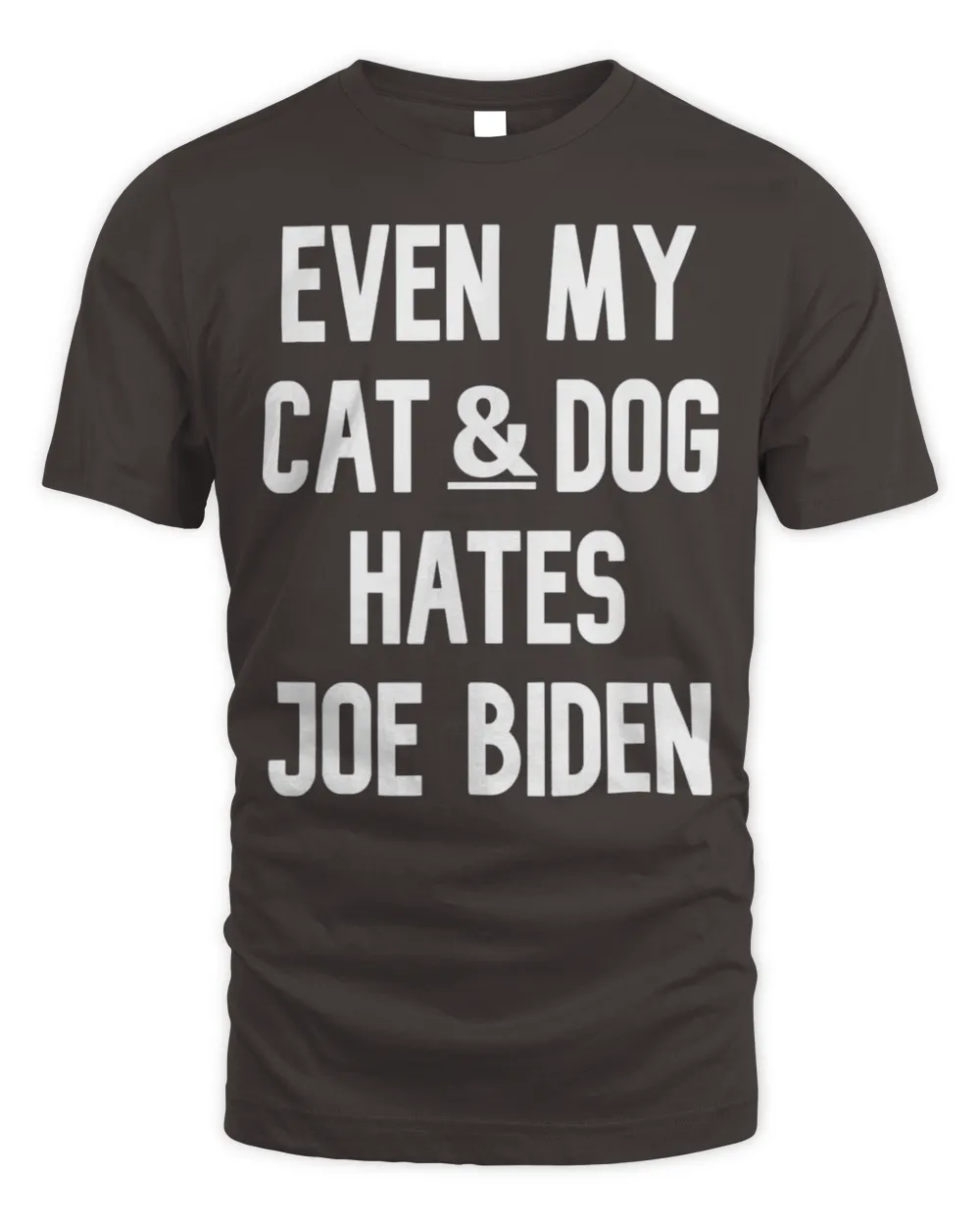 Even My Cat&dog Hates Joe Biden Love Cat&dog Anti Biden T-shirt