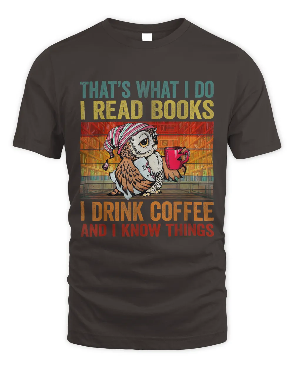 Funny Owl That's What I Do I Read Books I Drink Coffee T-shirt