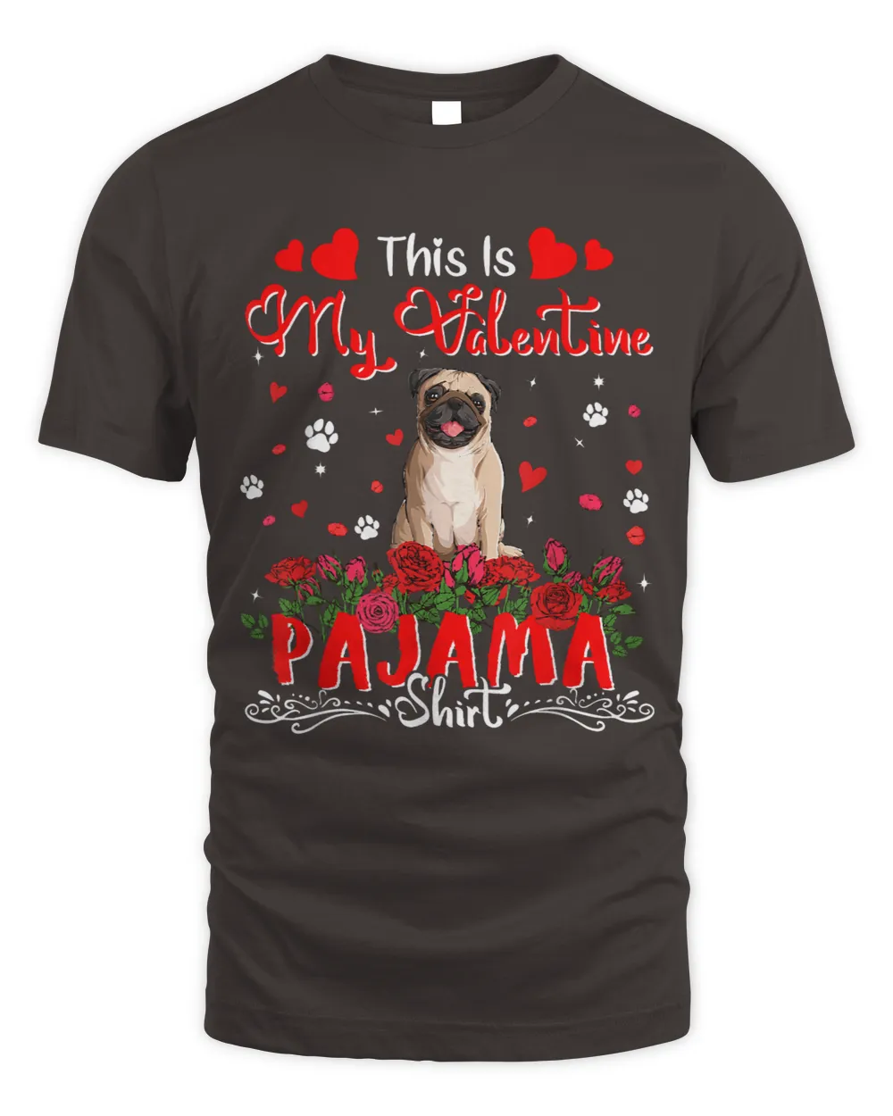 Pug Lover This Is My Valentine Pajama Shirt Flowers Pug Lover Owner Pugs Dog