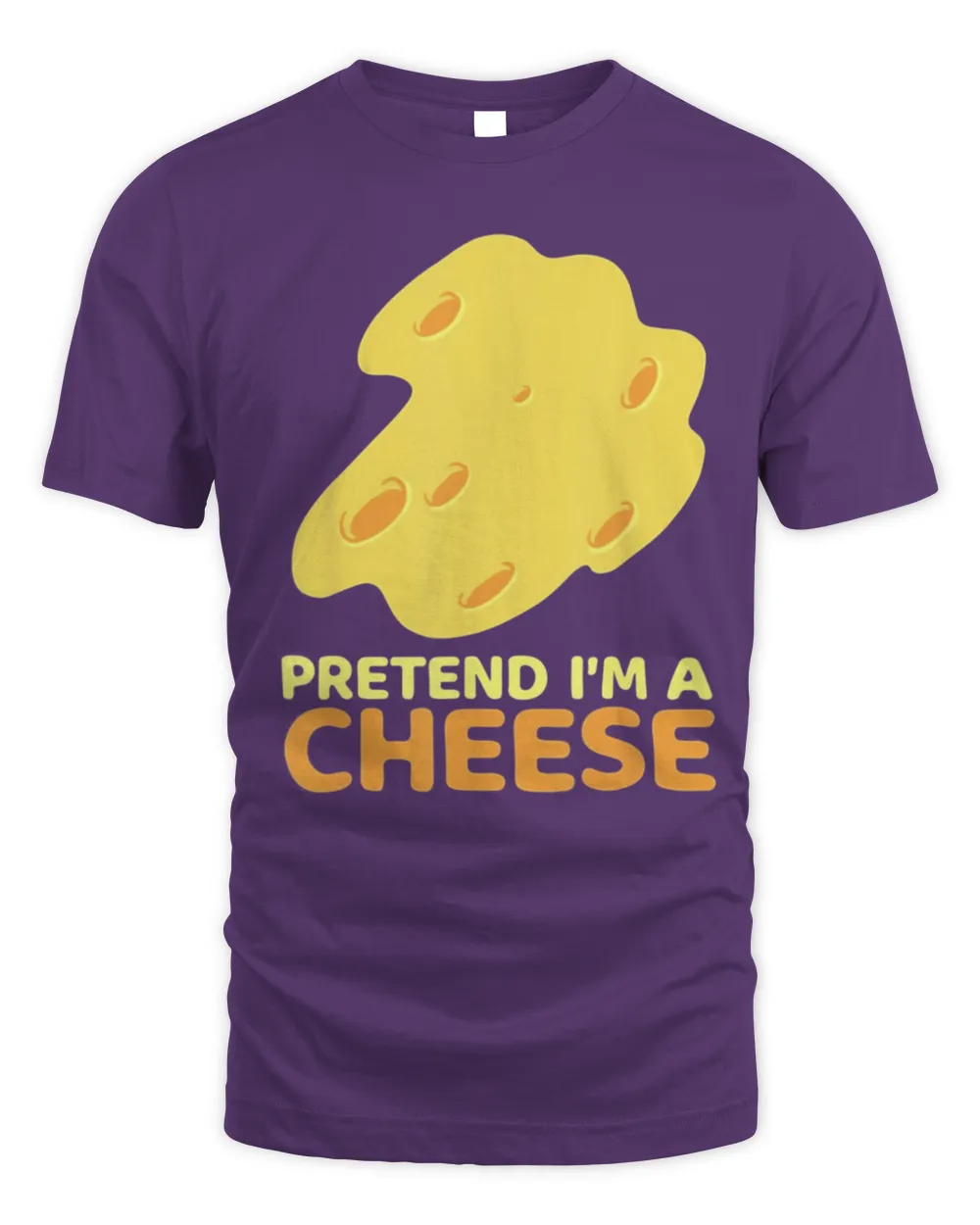 Pretend I’m Cheese for Cheese Lover Shirt