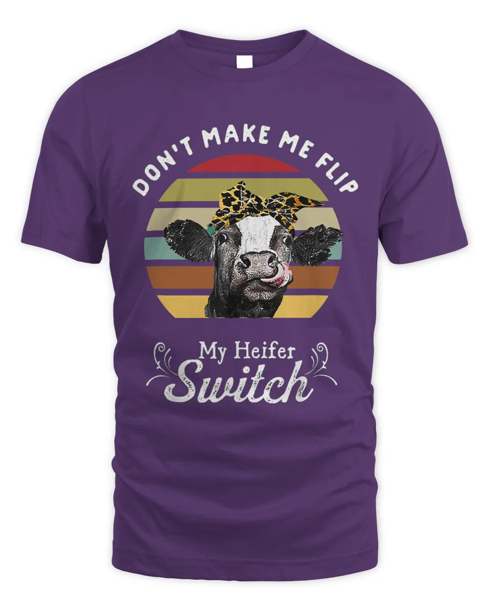 Dont Make Me Flip My Heifer Switch Cow T Shirt