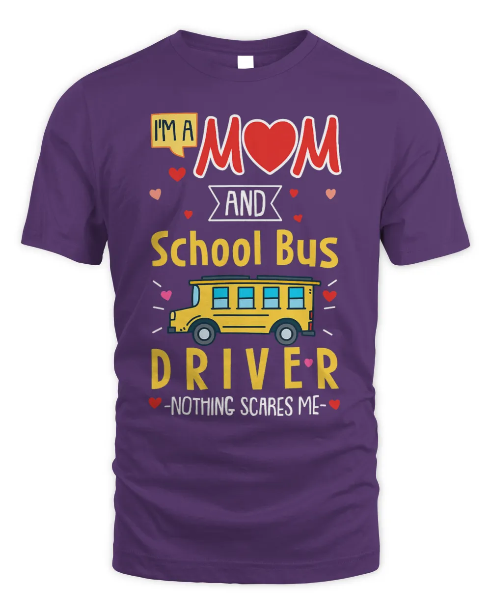 Im A Mom And School Bus Driver Nothing Scares Me 1